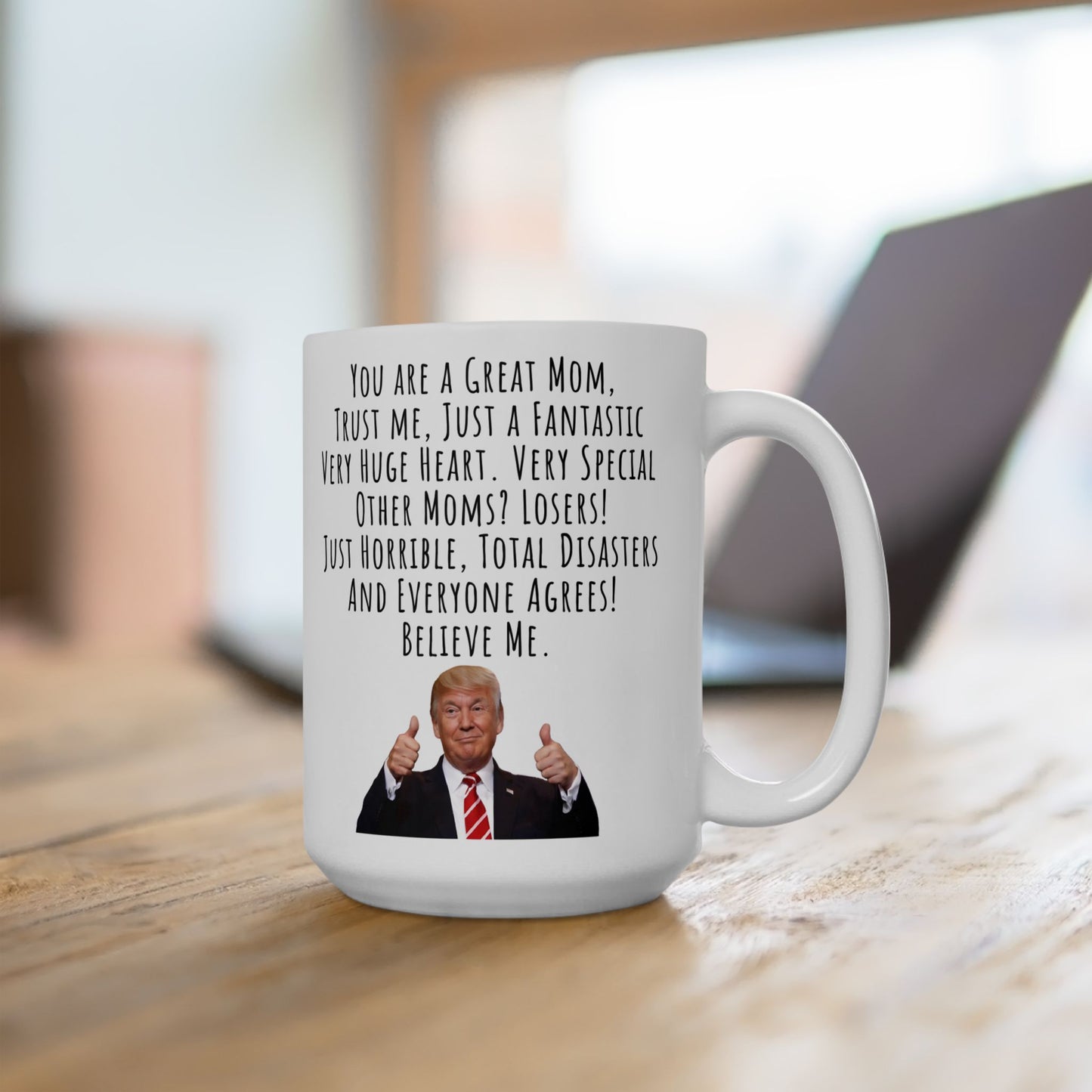 Funny Trump Speech Mug for Mom, Great Mom Ceramic Mug, 11oz