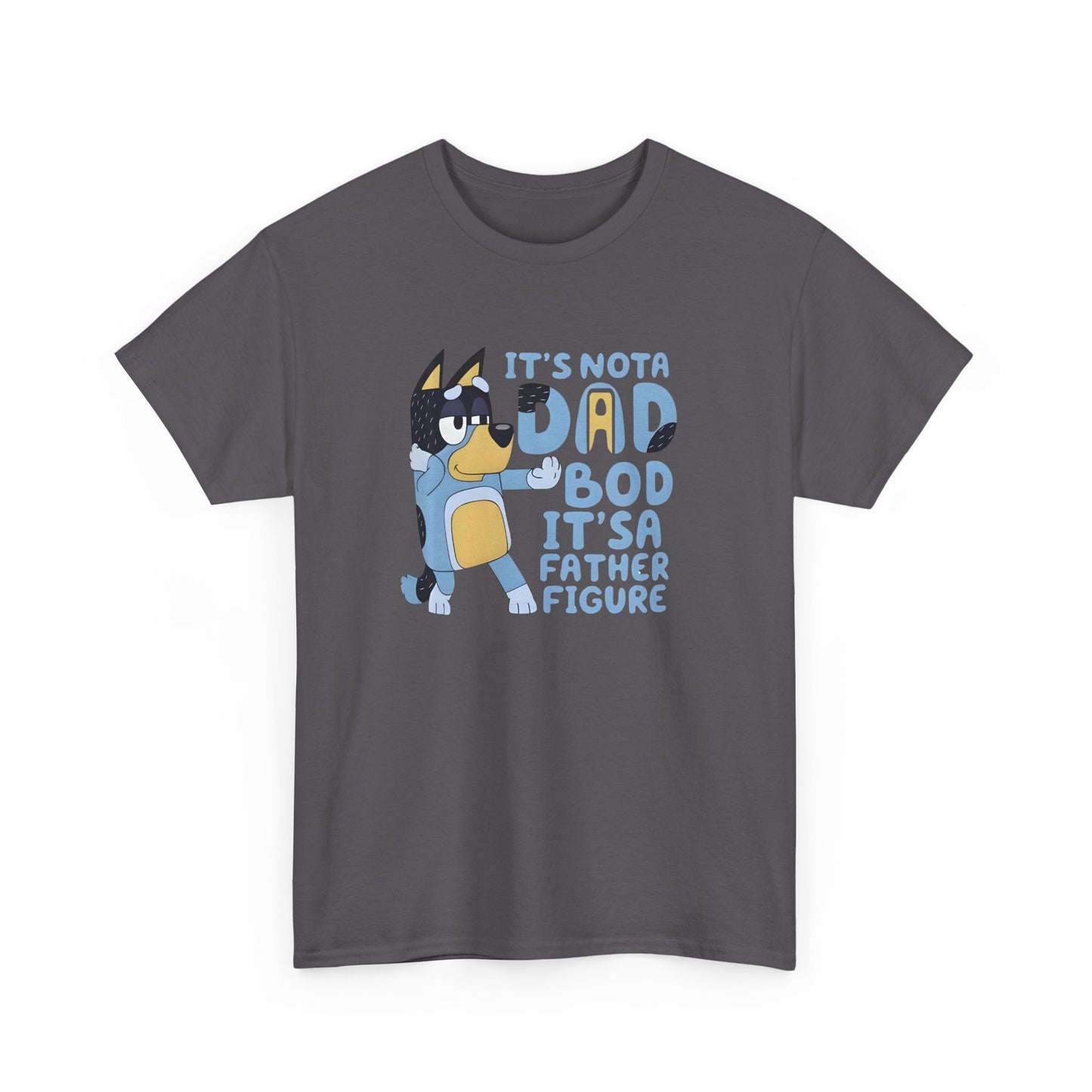 It’s Not a Dad Bod, It’s a Father Figure T-Shirt – Funny Men’s Tee