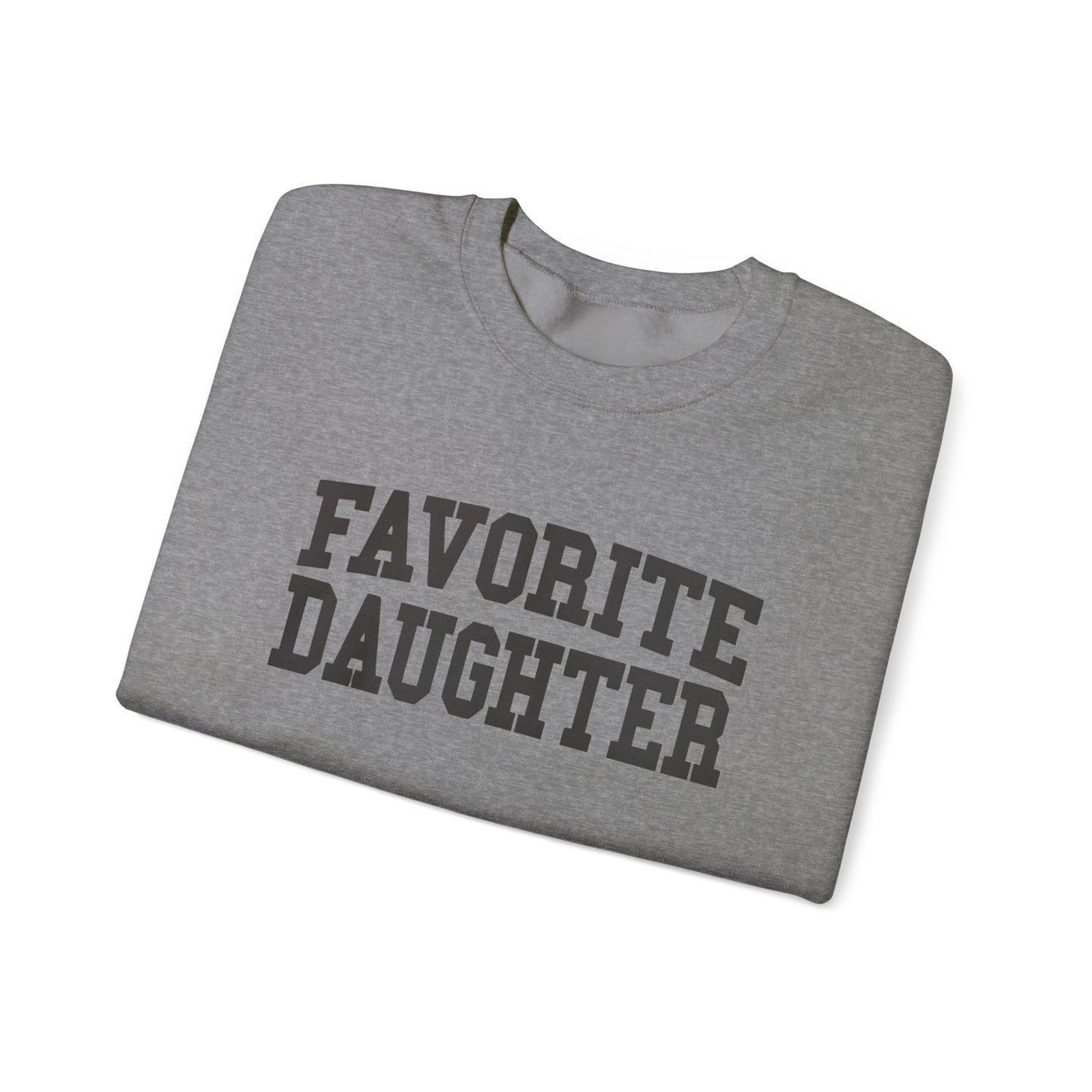 FAVORITE DAUGHTER Sweatshirt – Funny Sibling Rivalry Crewneck, Playful Family Gift for Daughters