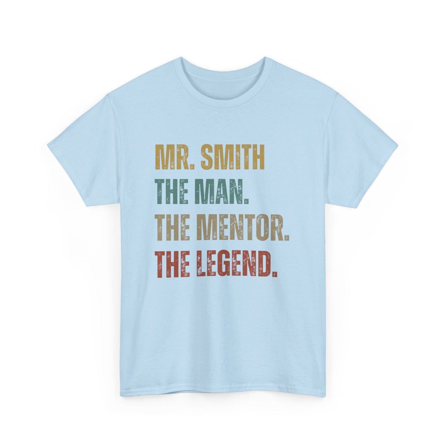The Man. The Mentor. The Legend. Custom Name T-Shirt – Personalized Gift for Him