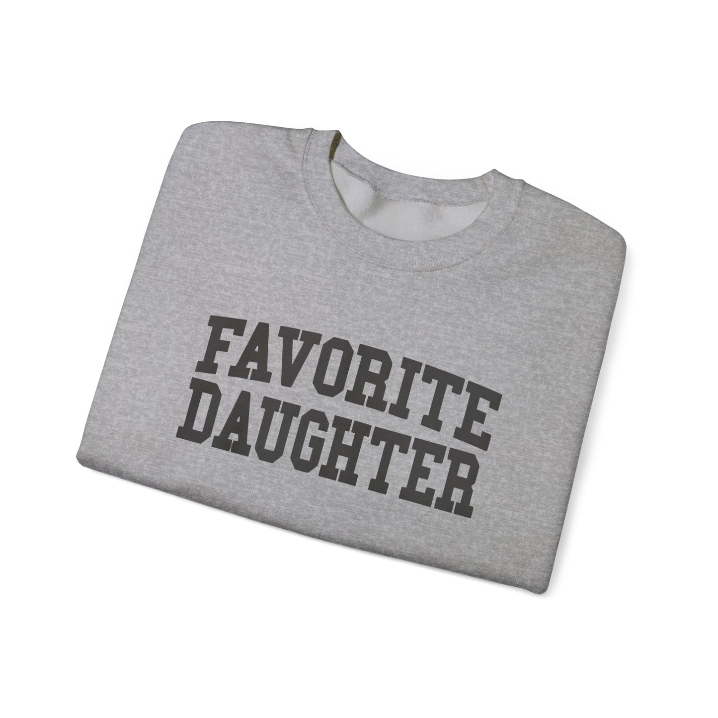 FAVORITE DAUGHTER Sweatshirt – Funny Sibling Rivalry Crewneck, Playful Family Gift for Daughters