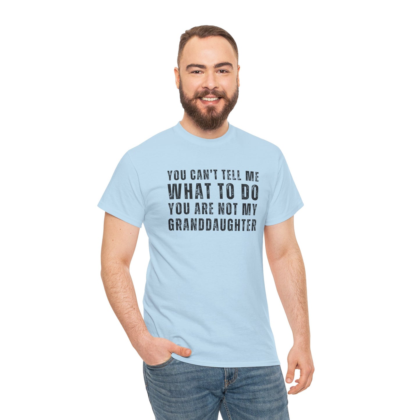 You Can’t Tell Me What to Do T-Shirt – Funny Granddaughter Dad Tee