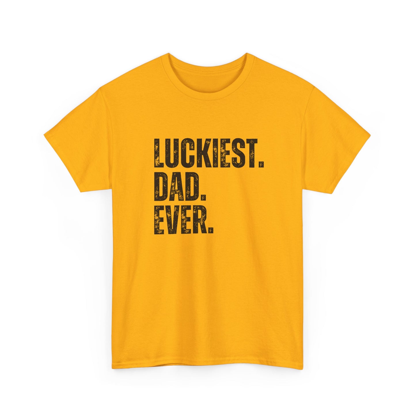Luckiest Dad Ever T-Shirt – Funny & Proud Father Tee