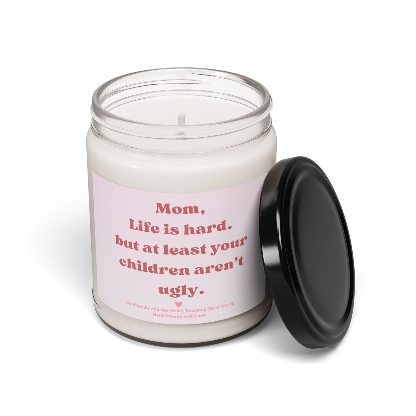 Funny Mom Candle – “Mom, Life Is Hard but at Least Your Children Aren’t Ugly” Scented Soy Candle, Mother’s Day Gift 9oz