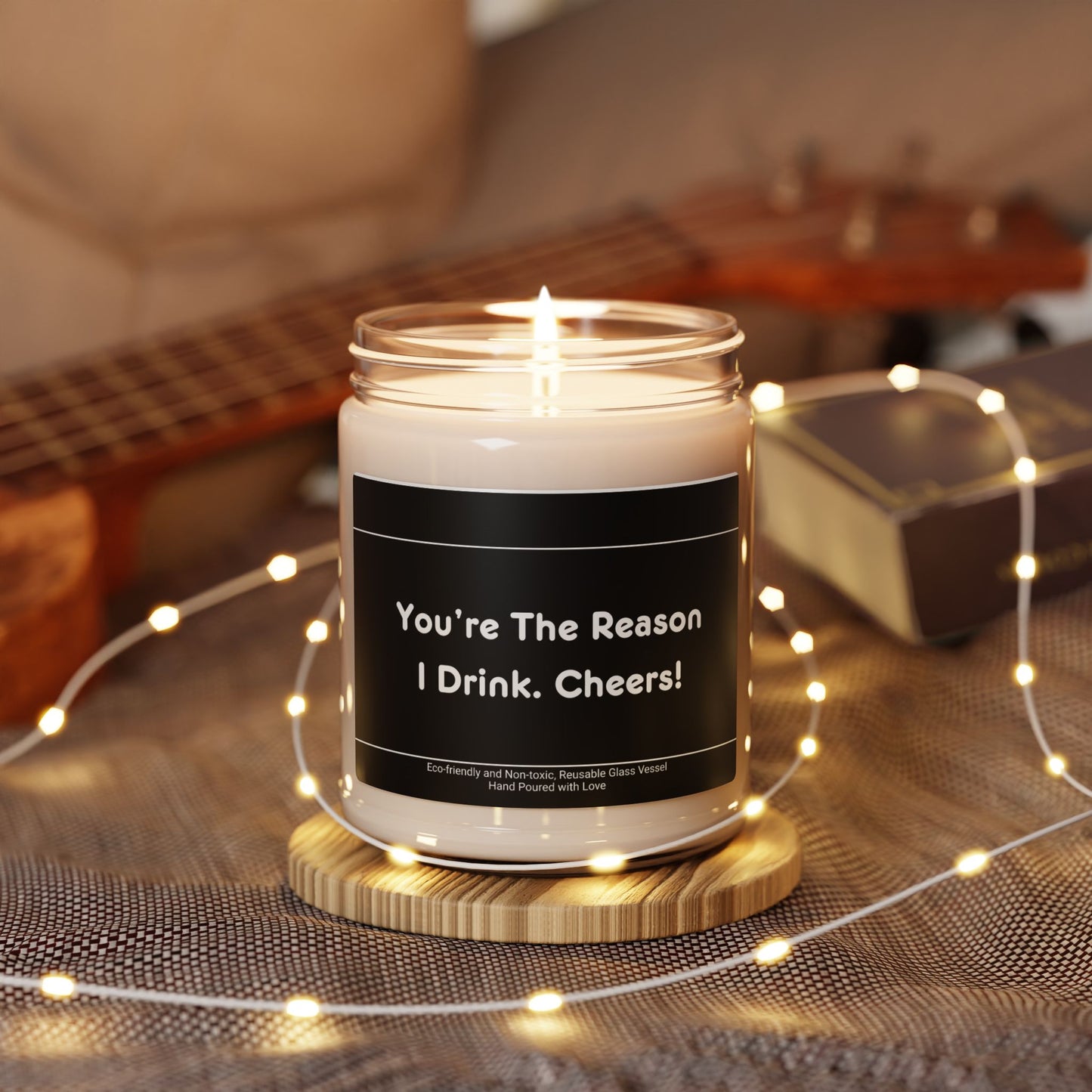 You’re The Reason I Drink Cheers! Scented Soy Candle, 9oz