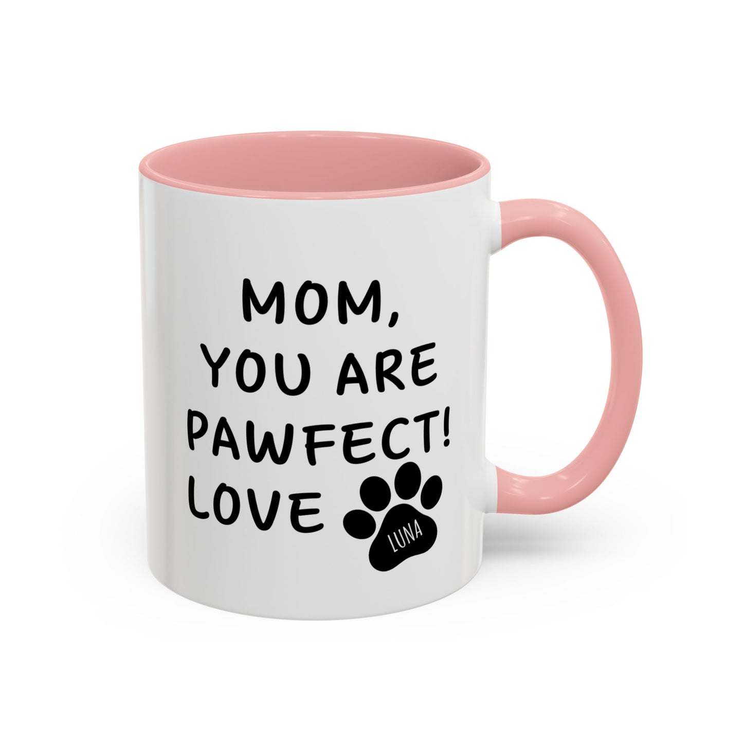 Mom, You Are Pawfect Personalized Pet Mom Mug – Ceramic Coffee Mug, 11oz