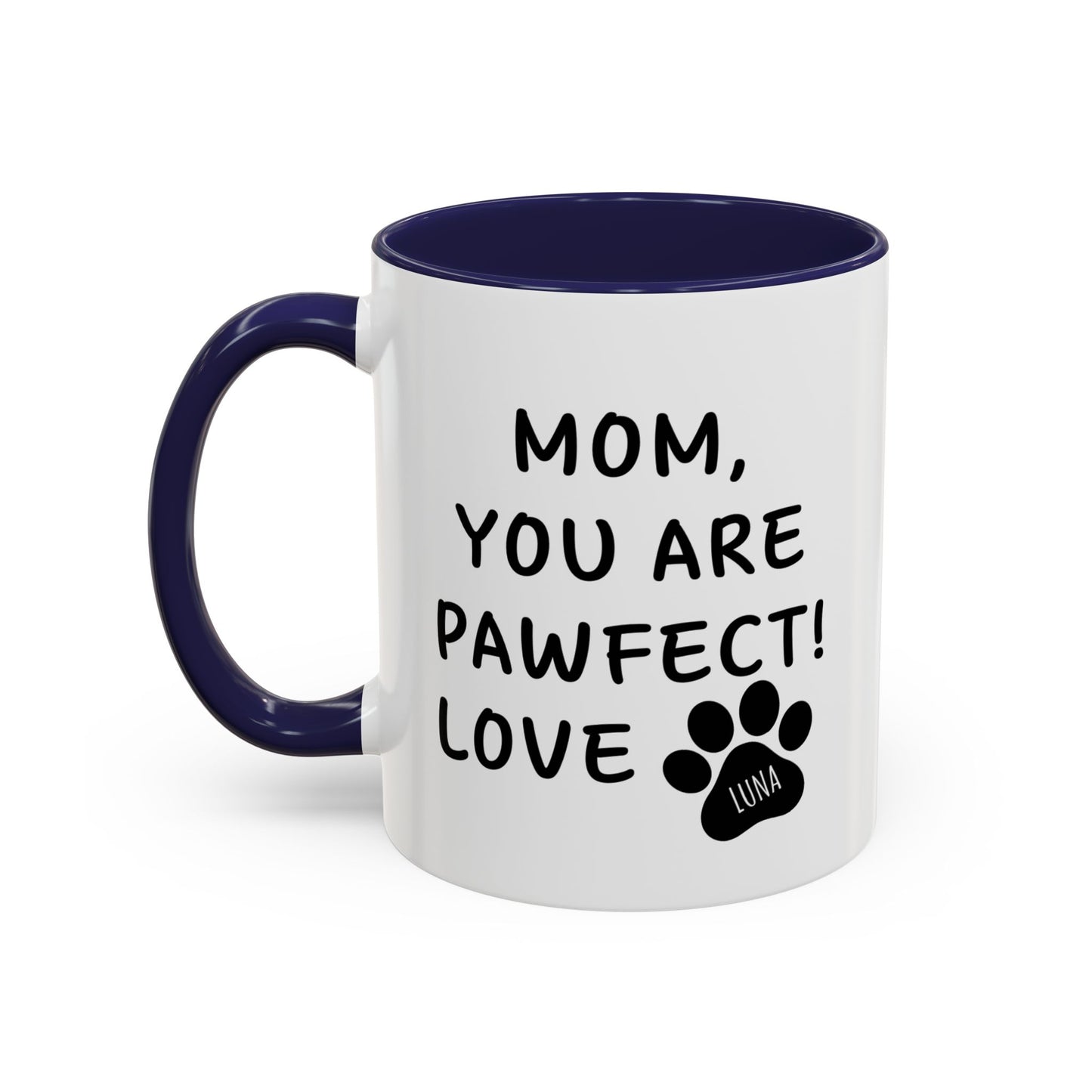 Mom, You Are Pawfect Personalized Pet Mom Mug – Ceramic Coffee Mug, 11oz