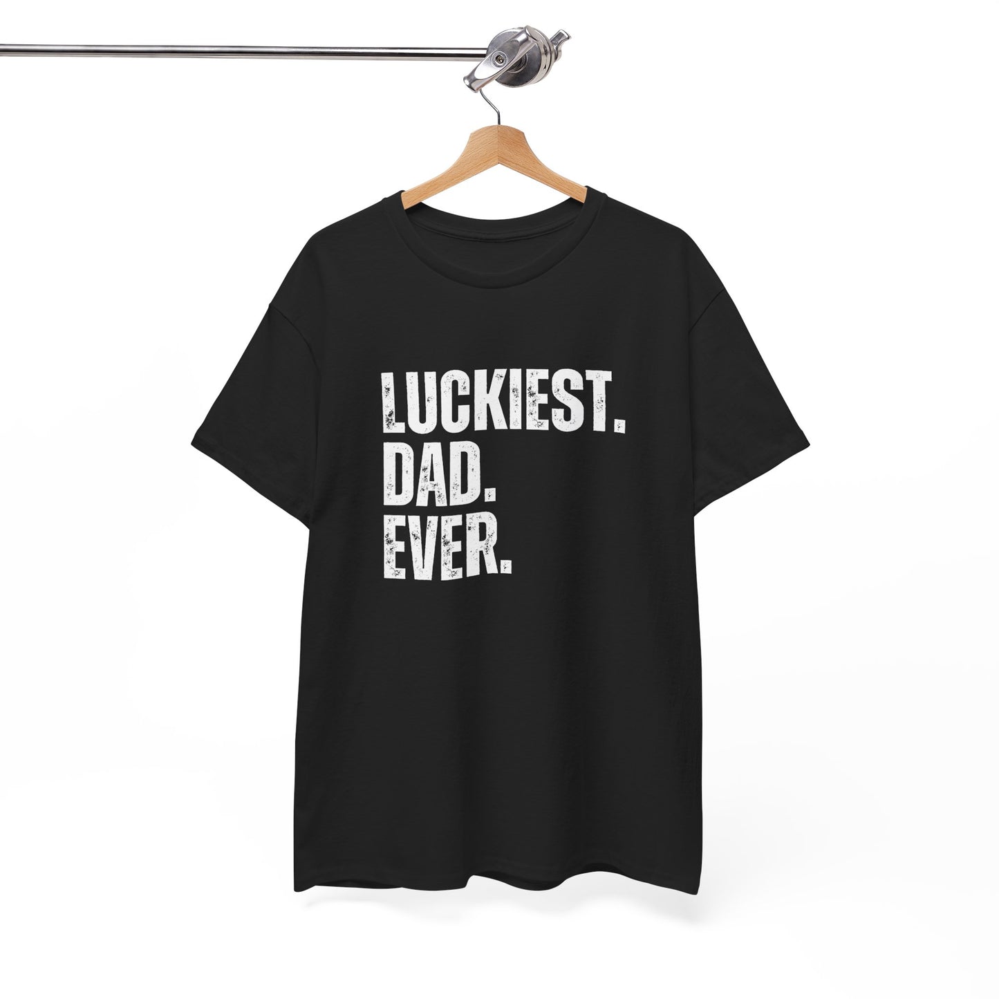 Luckiest Dad Ever T-Shirt – Funny & Proud Father Tee