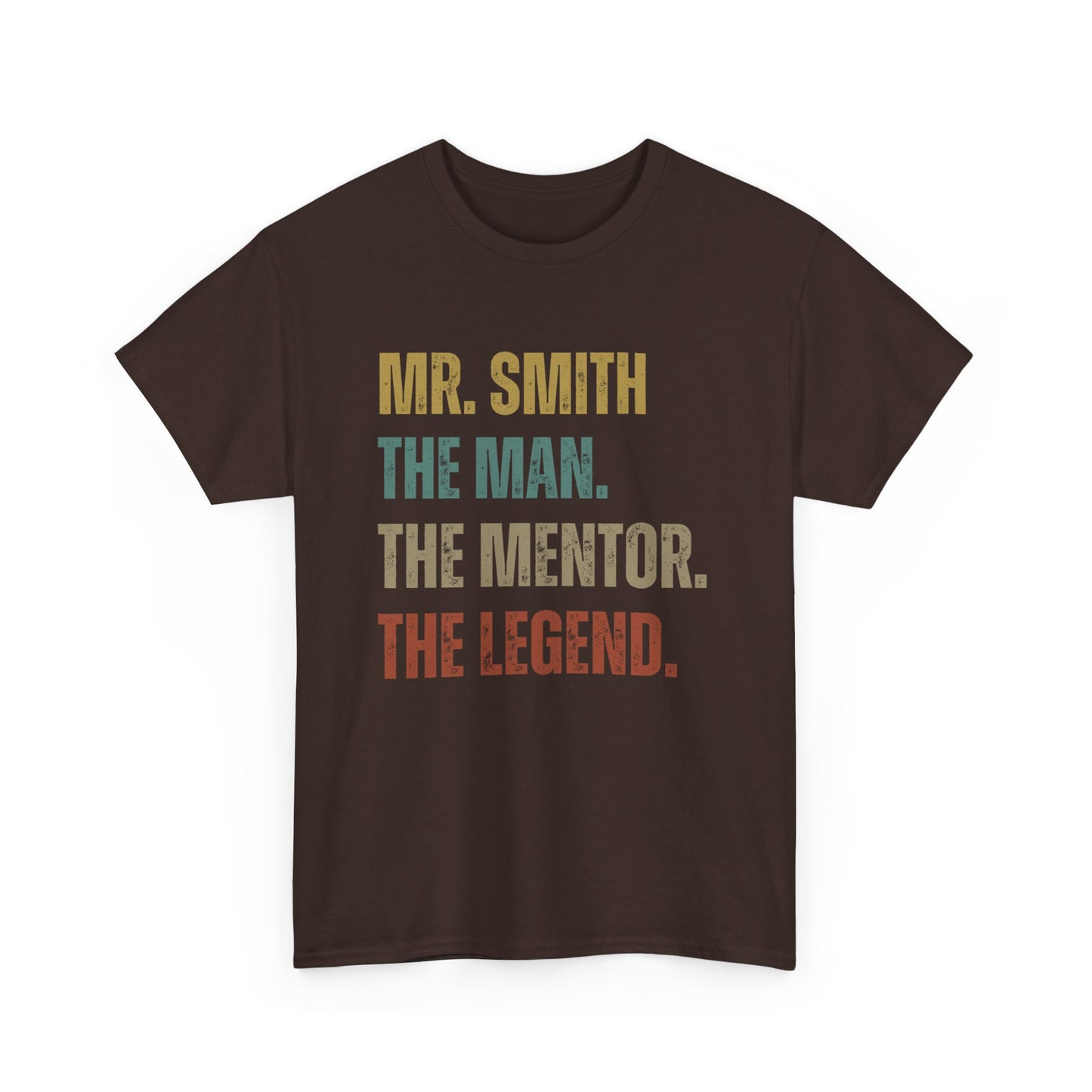 The Man. The Mentor. The Legend. Custom Name T-Shirt – Personalized Gift for Him