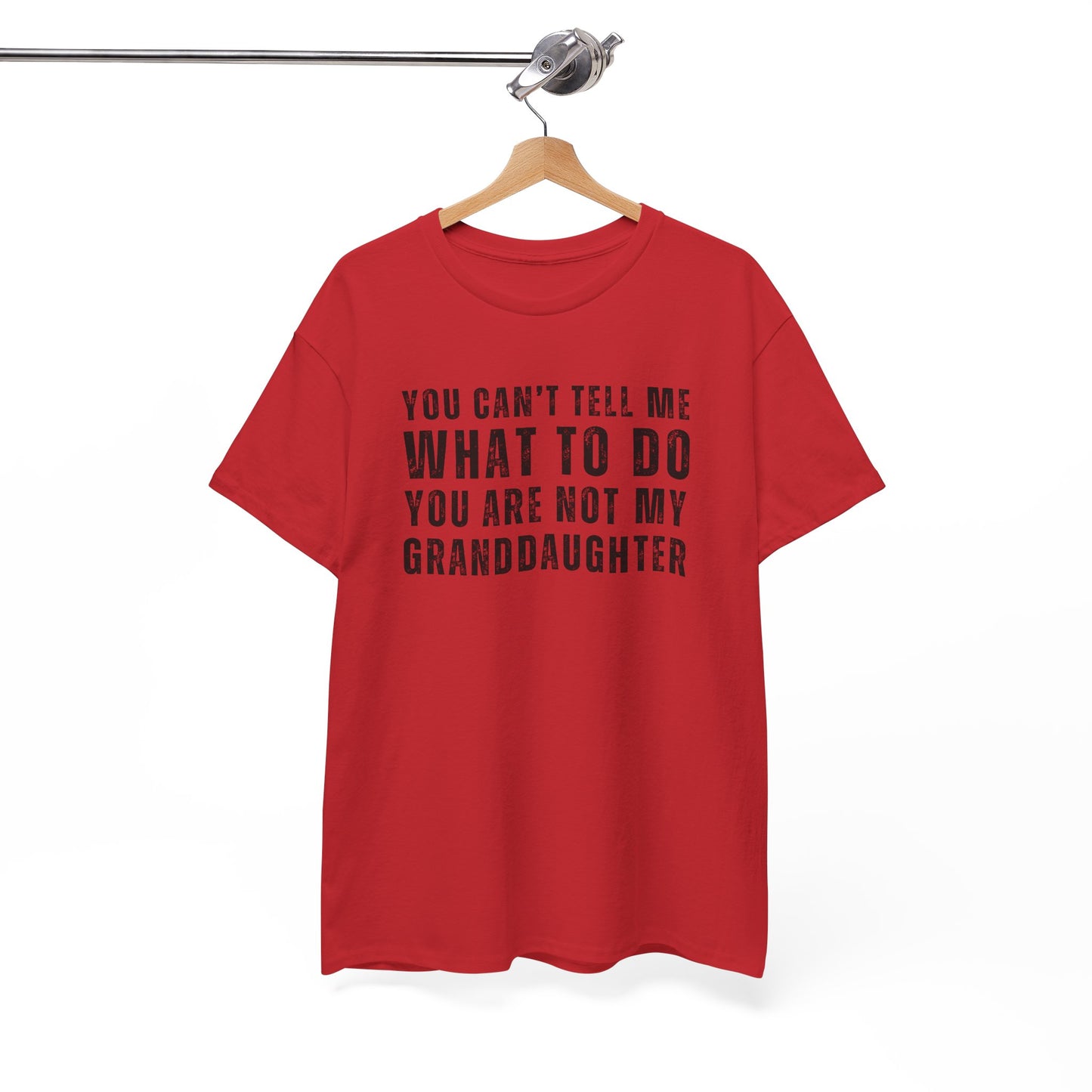 You Can’t Tell Me What to Do T-Shirt – Funny Granddaughter Dad Tee