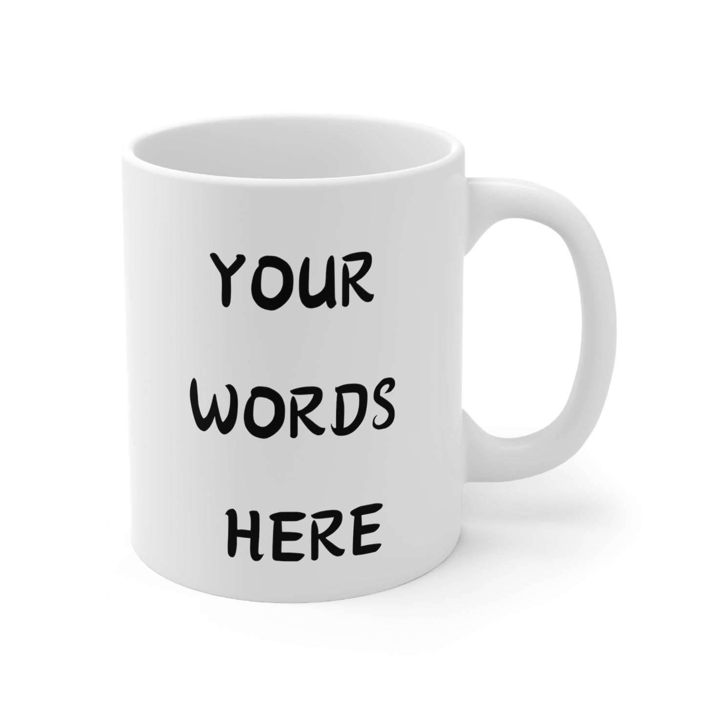 Your Custom Words Here, Ceramic Mug 11oz, White