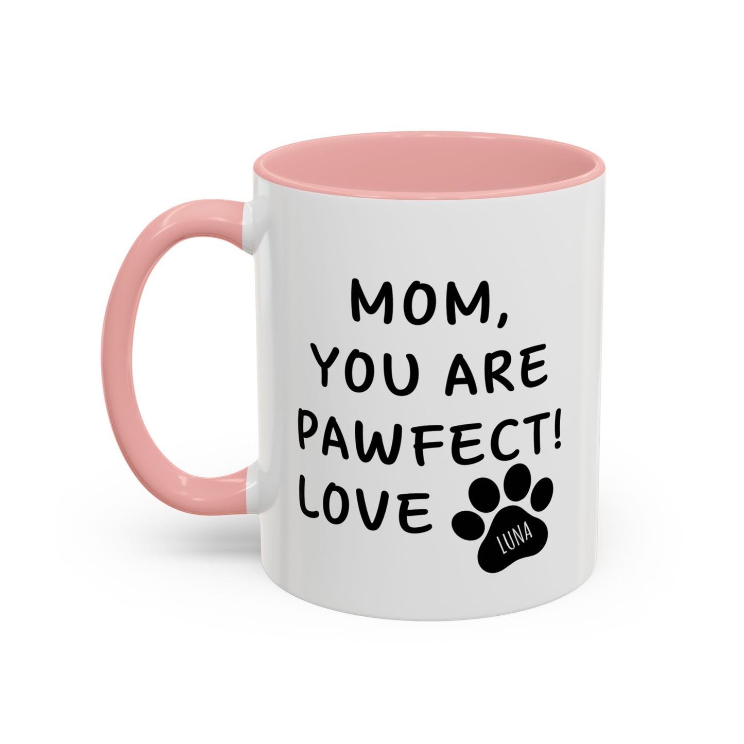 Mom, You Are Pawfect Personalized Pet Mom Mug – Ceramic Coffee Mug, 11oz