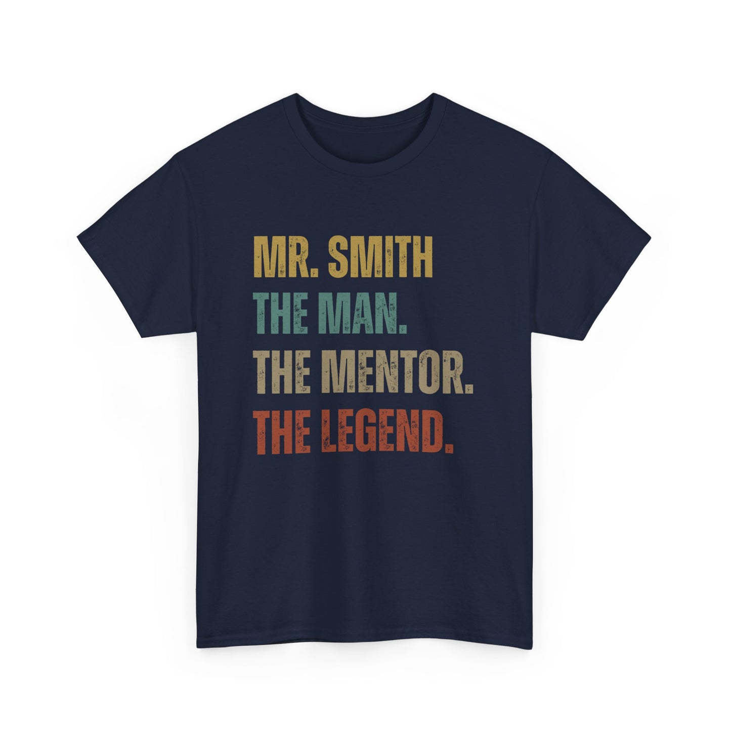 The Man. The Mentor. The Legend. Custom Name T-Shirt – Personalized Gift for Him