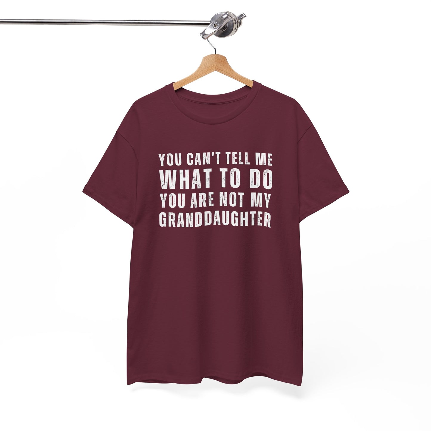 You Can’t Tell Me What to Do T-Shirt – Funny Granddaughter Dad Tee