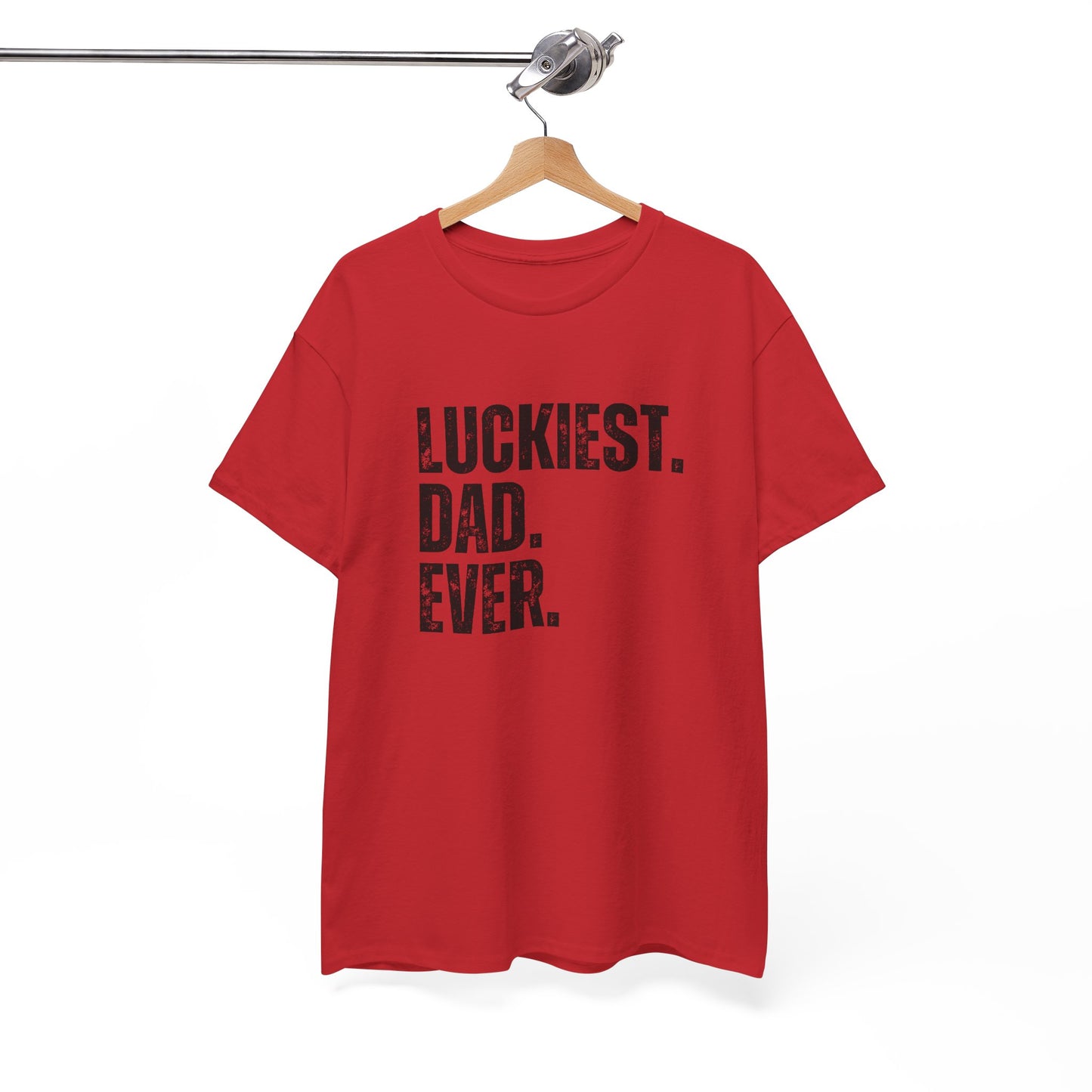 Luckiest Dad Ever T-Shirt – Funny & Proud Father Tee