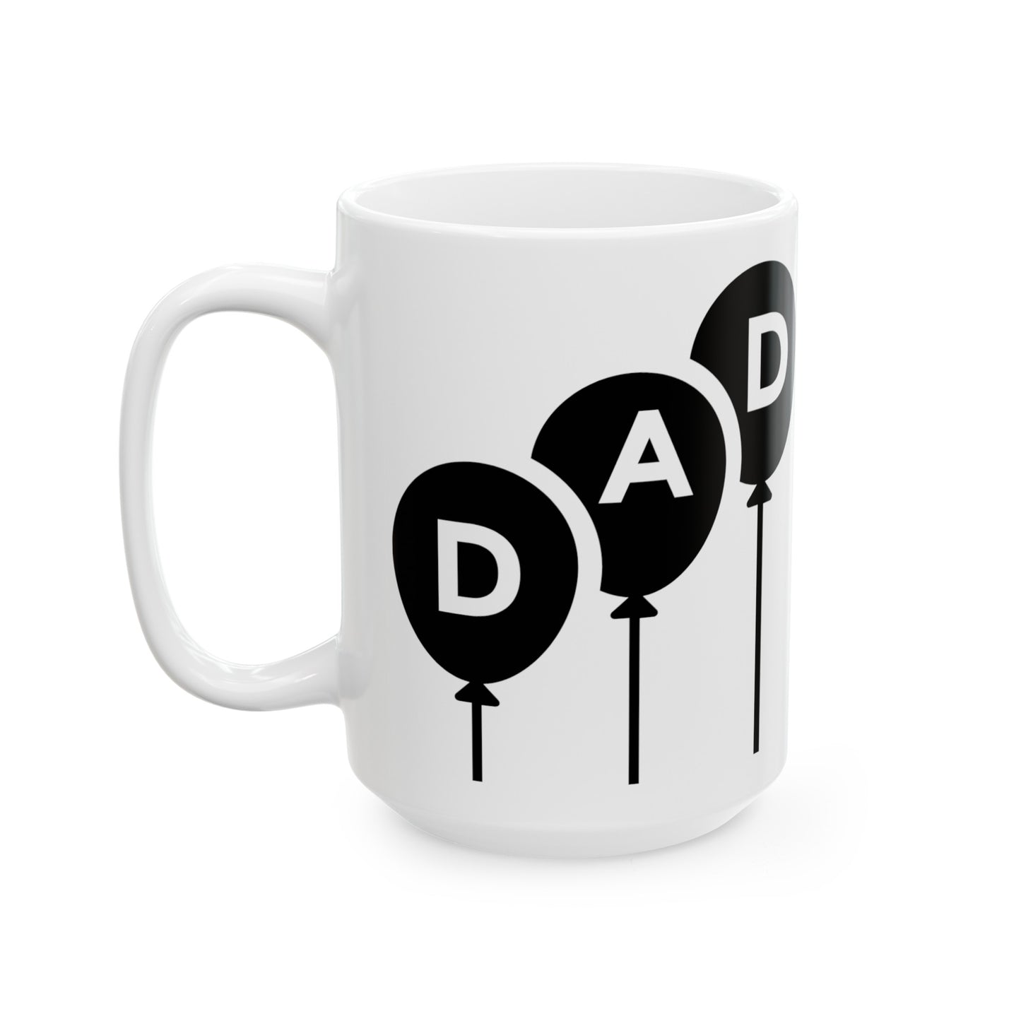 Dad with Baloom Them Ceramic Mug, (11oz, 15oz) for Father