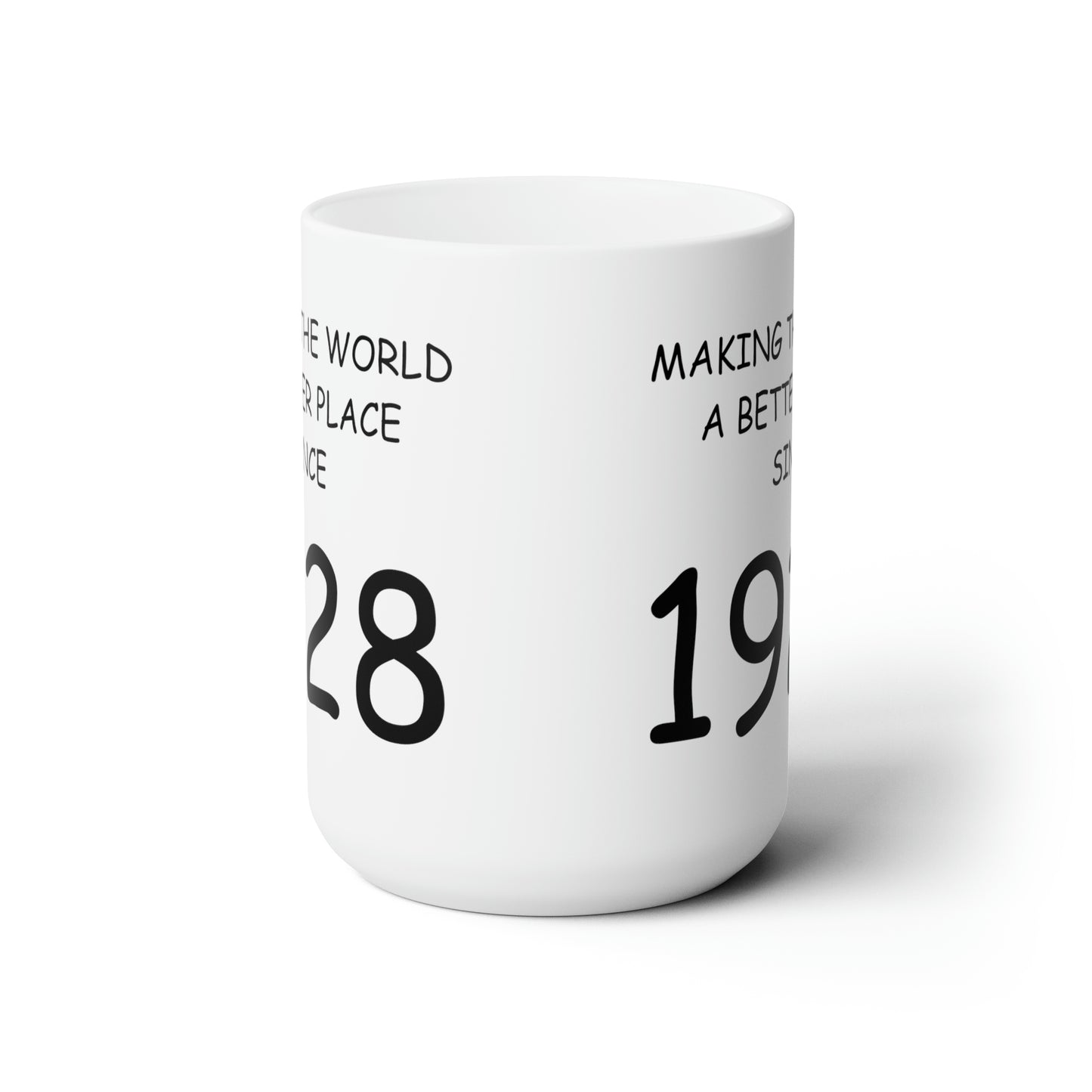 Making the World Better Place SInce 1928, Ceramic Mug 15oz