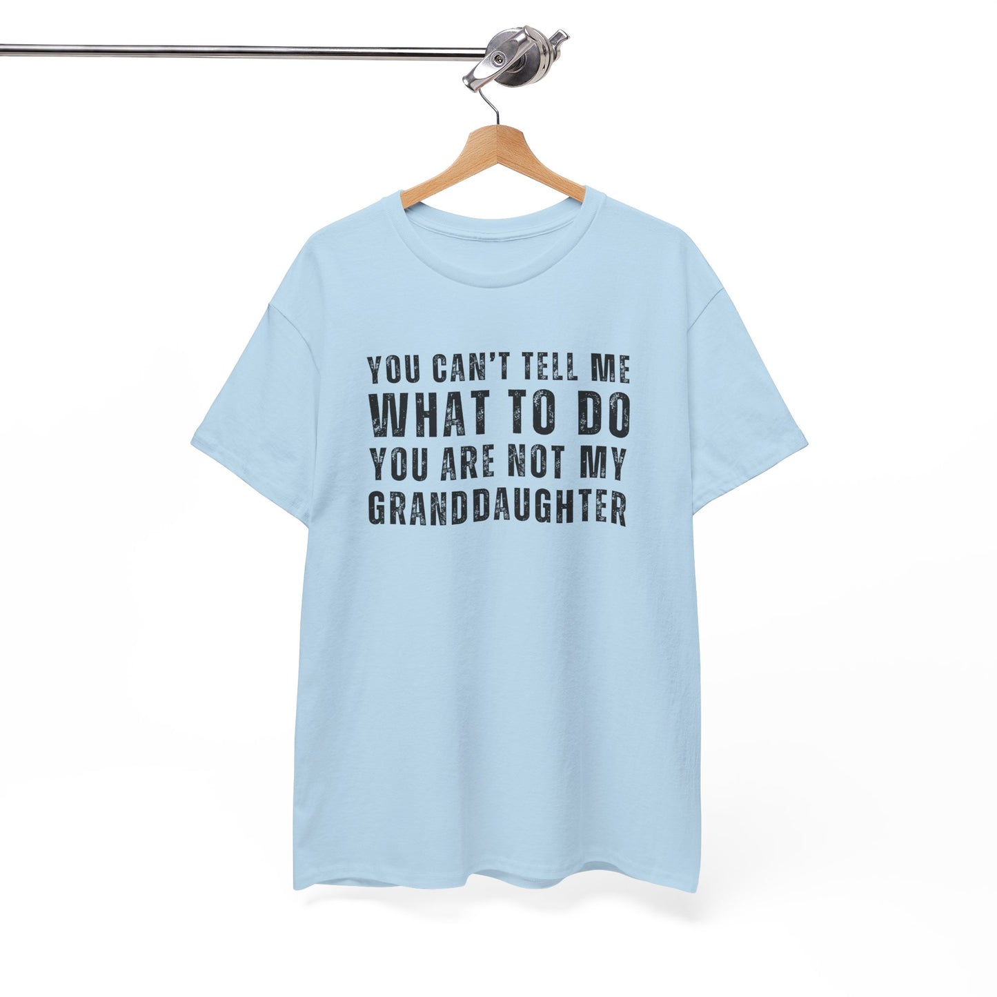 You Can’t Tell Me What to Do T-Shirt – Funny Granddaughter Dad Tee