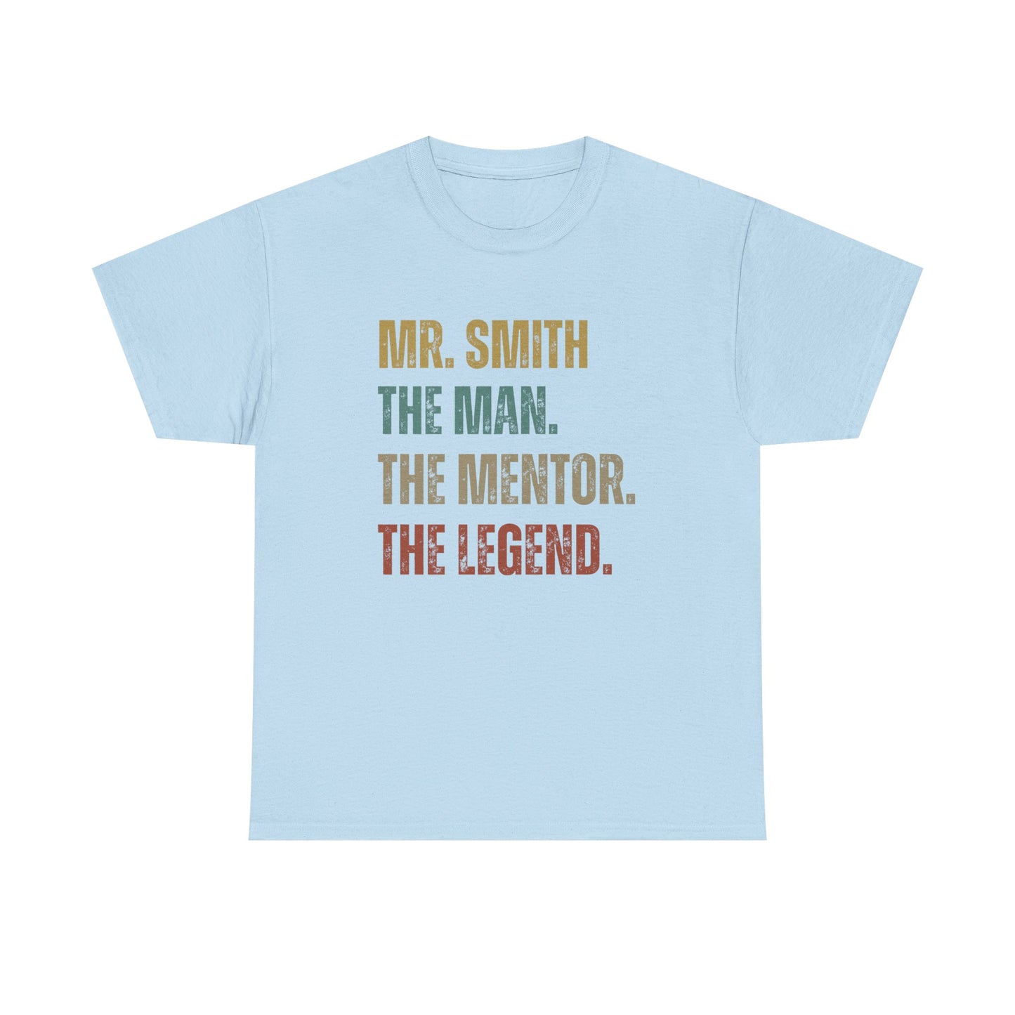 The Man. The Mentor. The Legend. Custom Name T-Shirt – Personalized Gift for Him