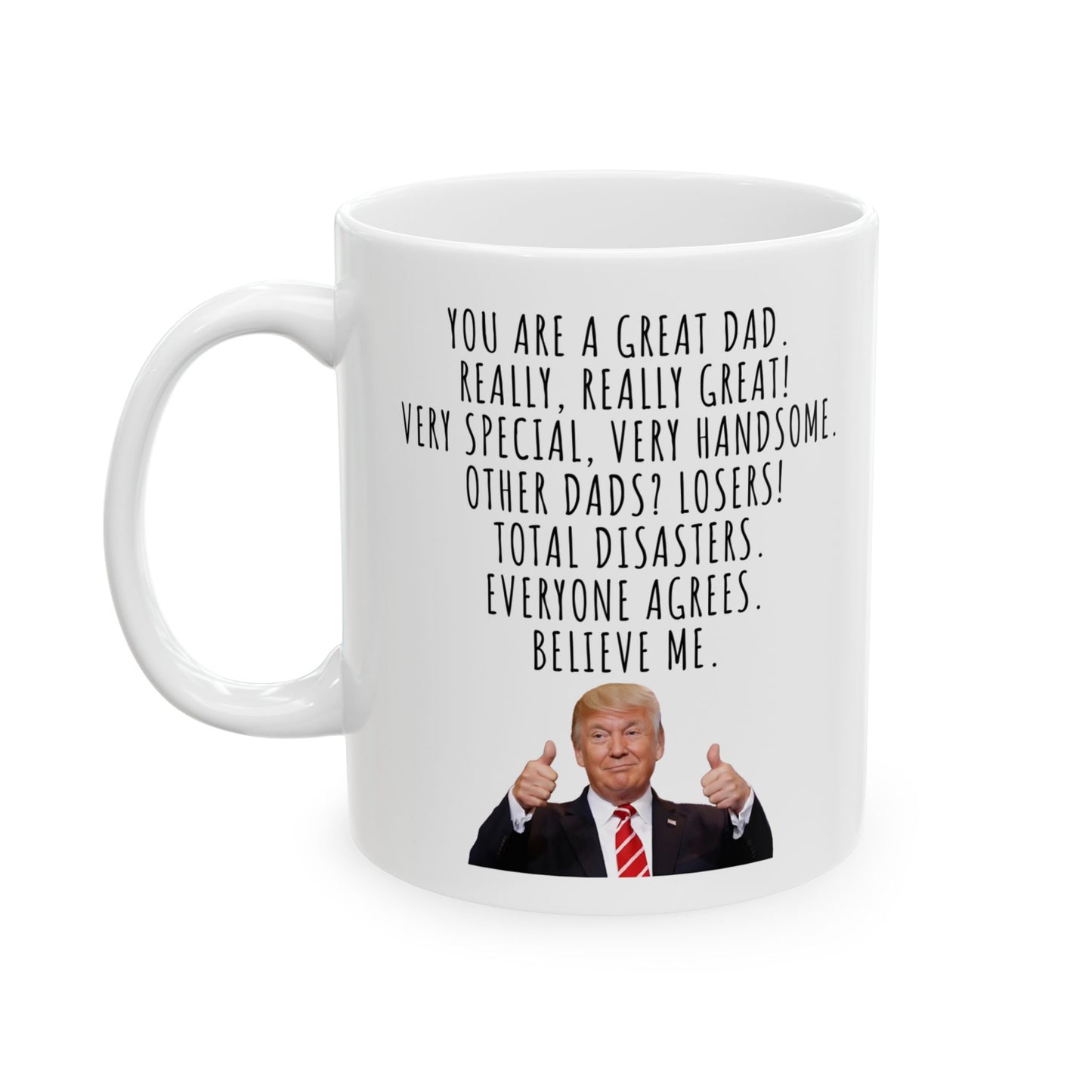 You Are a Great Dad Ceramic Coffee Mug – Funny Father’s Day Gift, 11oz
