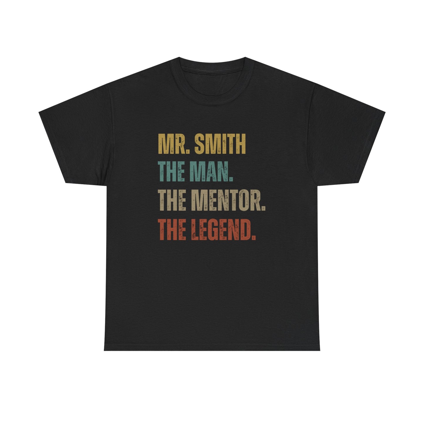 The Man. The Mentor. The Legend. Custom Name T-Shirt – Personalized Gift for Him