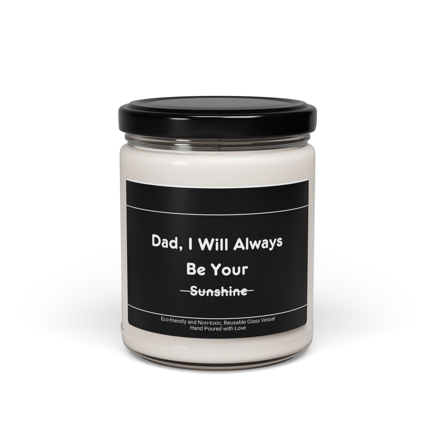 Dad I Will Always Be Your Sunshine Scented Soy Candle, 9oz