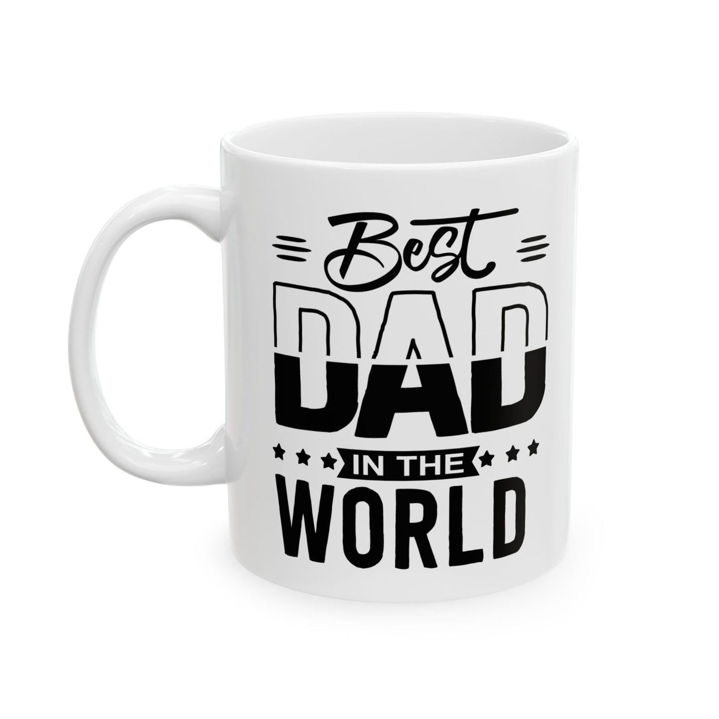 Best Dad in the World Ceramic Mug – Bold Typography Father’s Day Gift, 11oz & 15oz