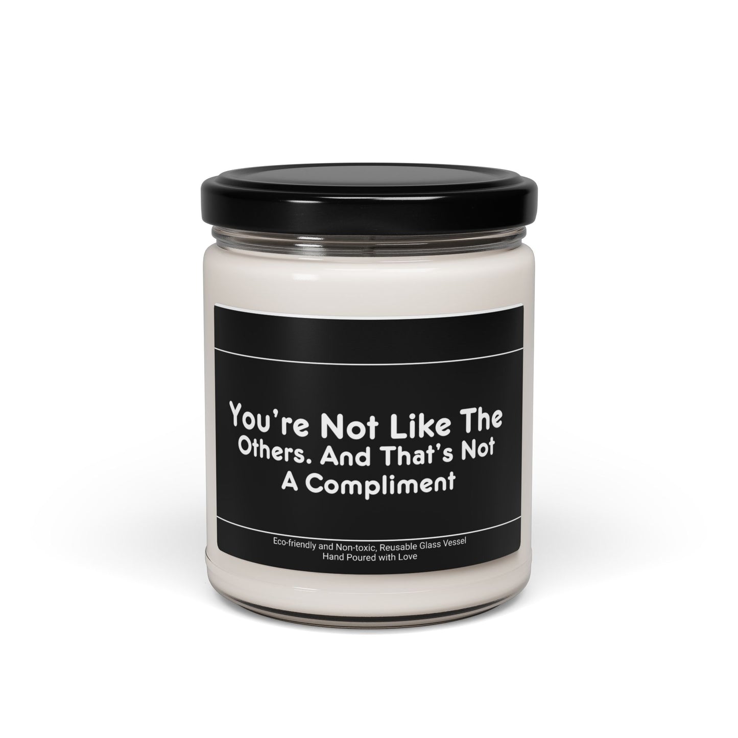You’re Not Like The Others Scented Soy Candle, 9oz