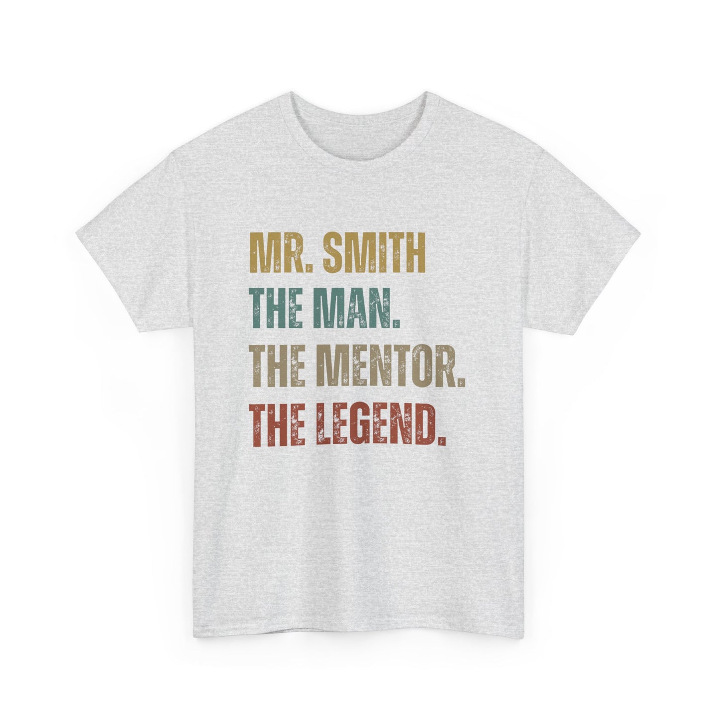 The Man. The Mentor. The Legend. Custom Name T-Shirt – Personalized Gift for Him