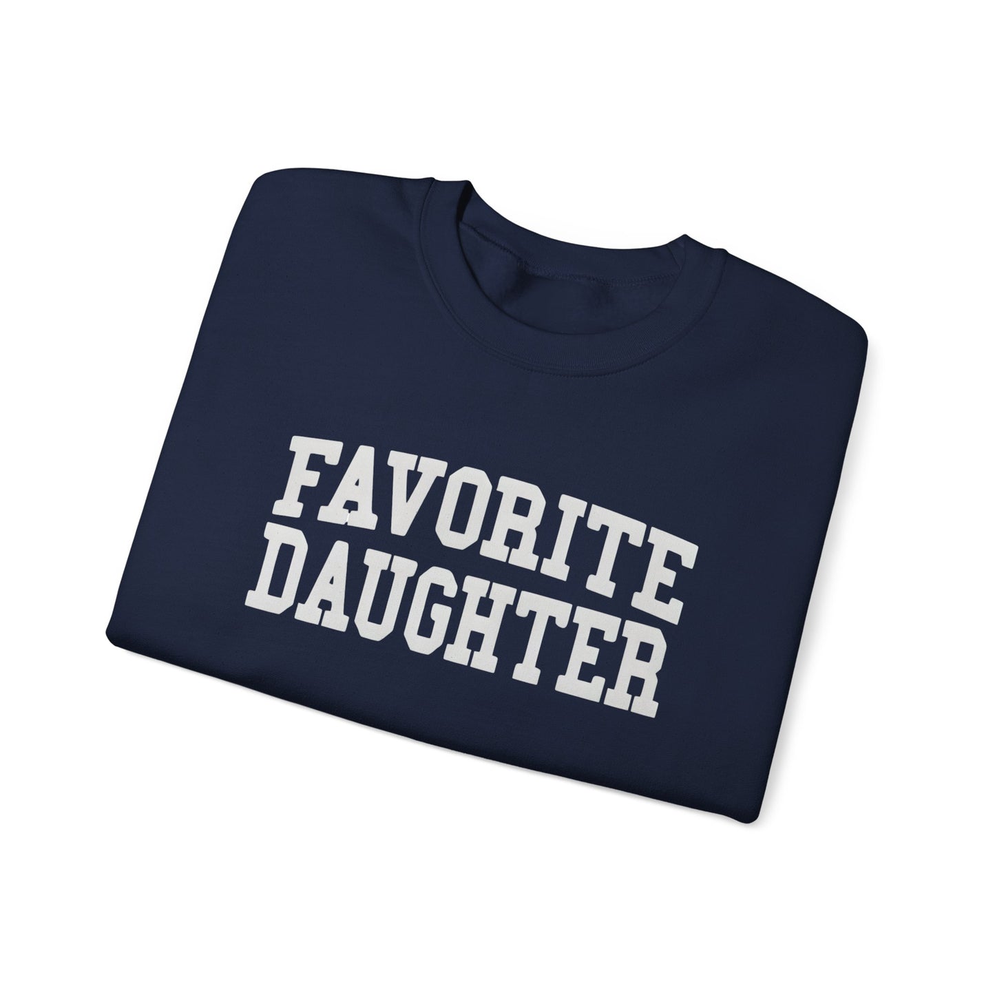 FAVORITE DAUGHTER Sweatshirt – Funny Sibling Rivalry Crewneck, Playful Family Gift for Daughters