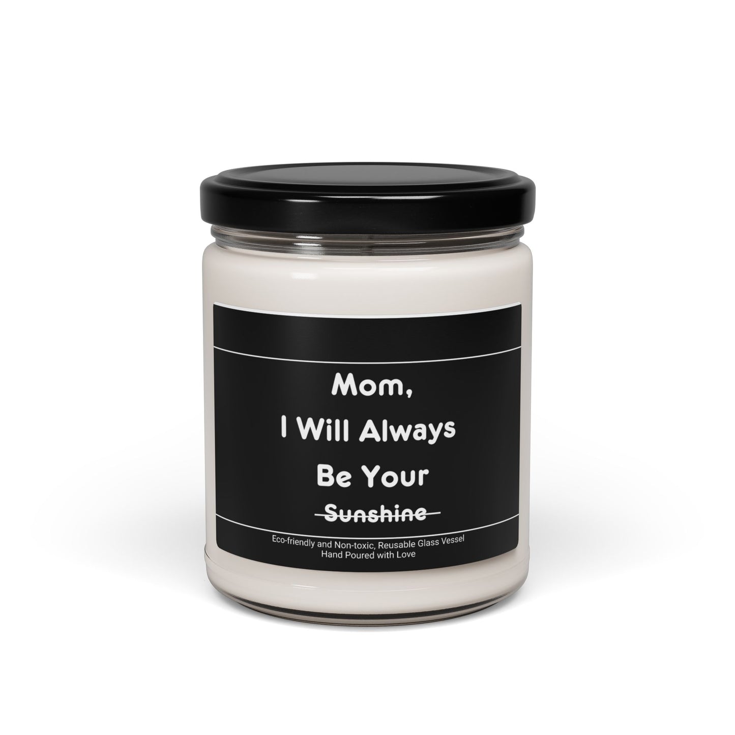 Mom I’ll Always Be Your Sunshine Scented Soy Candle, 9oz