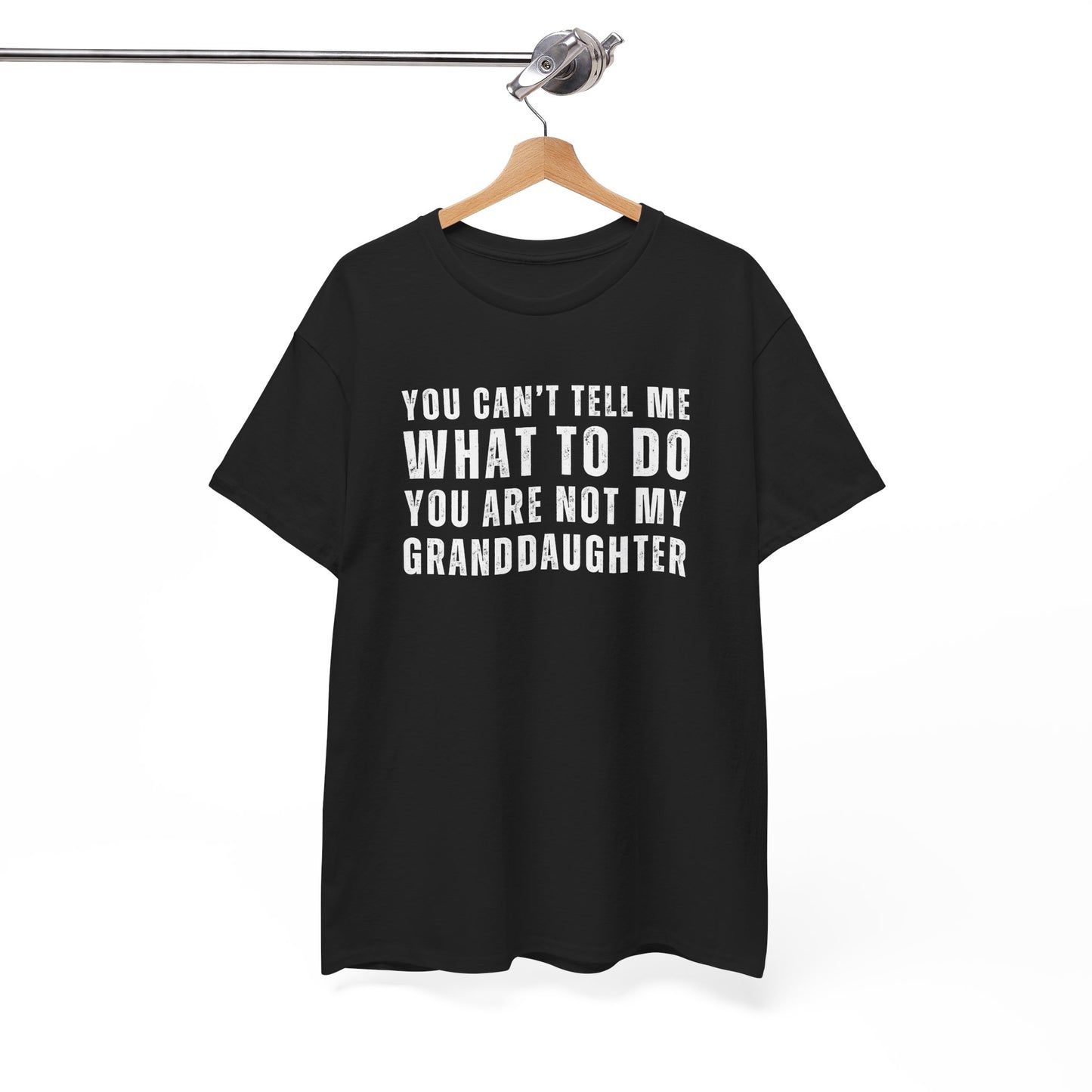 You Can’t Tell Me What to Do T-Shirt – Funny Granddaughter Dad Tee