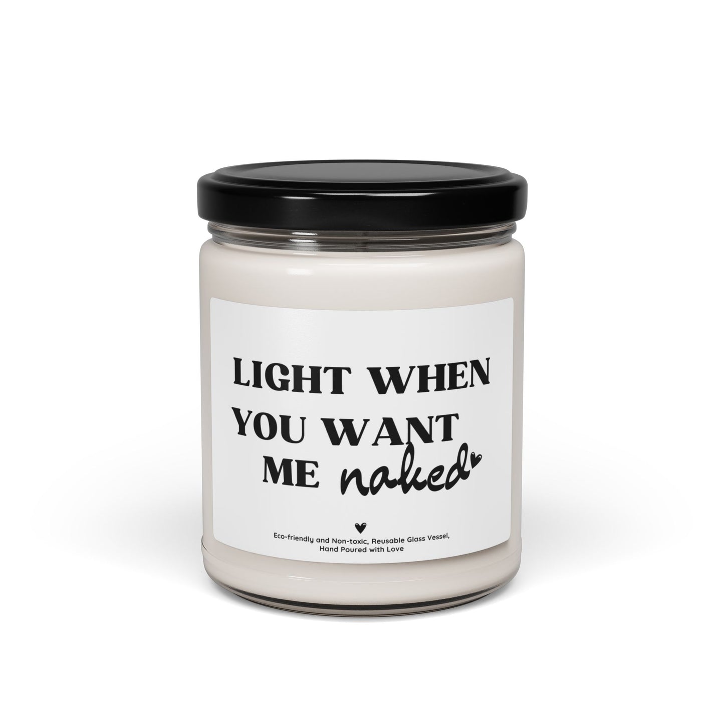 Light When You Want Me Naked 9oz Scented Soy Candle – Funny Adult Gift