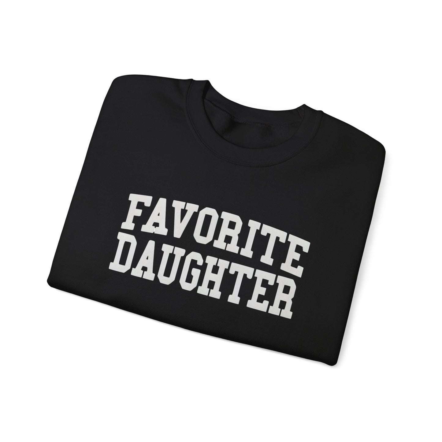 FAVORITE DAUGHTER Sweatshirt – Funny Sibling Rivalry Crewneck, Playful Family Gift for Daughters