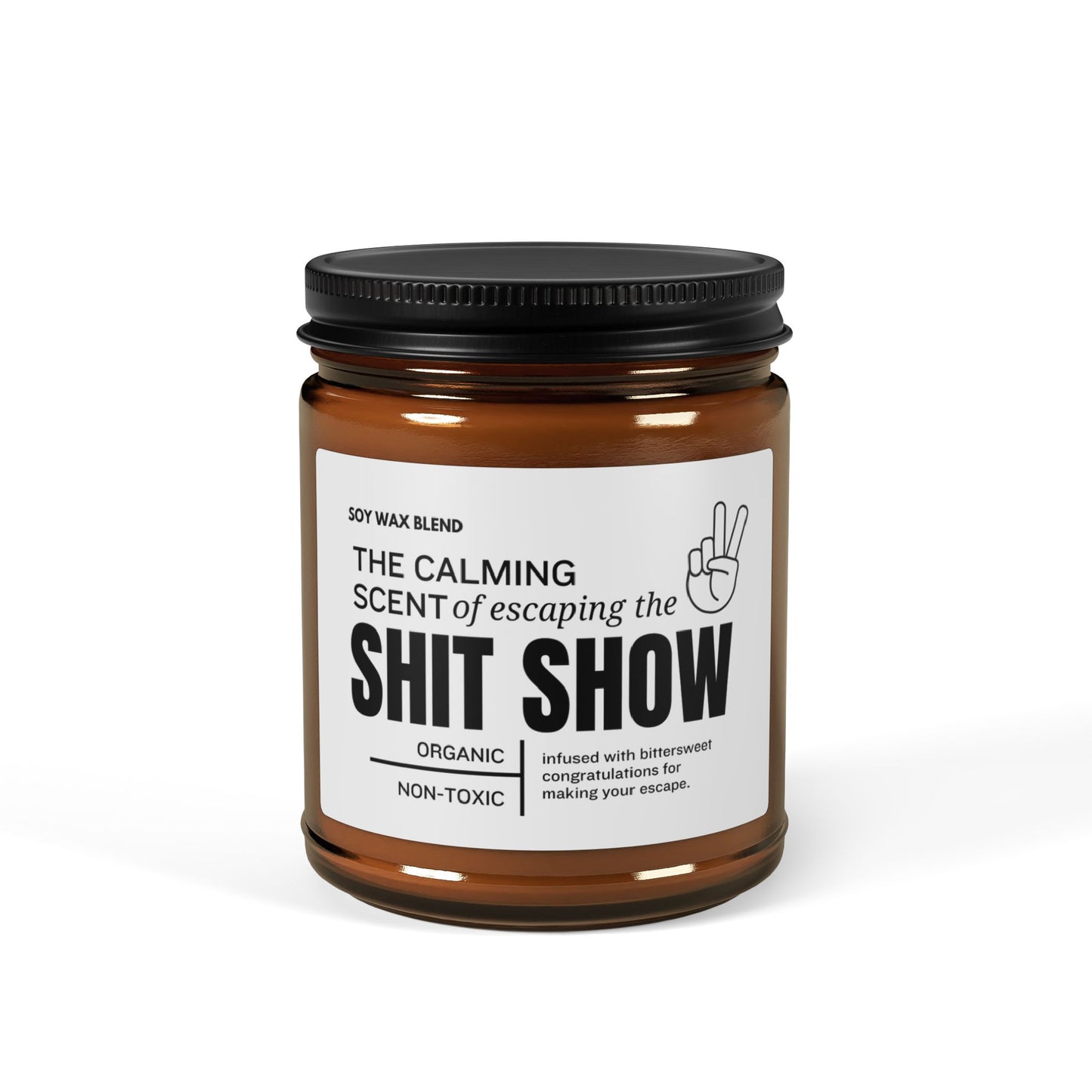 Funny Scented Candle – “The Calming Scent of Escaping the Sh*t Show” – Organic & Non-Toxic