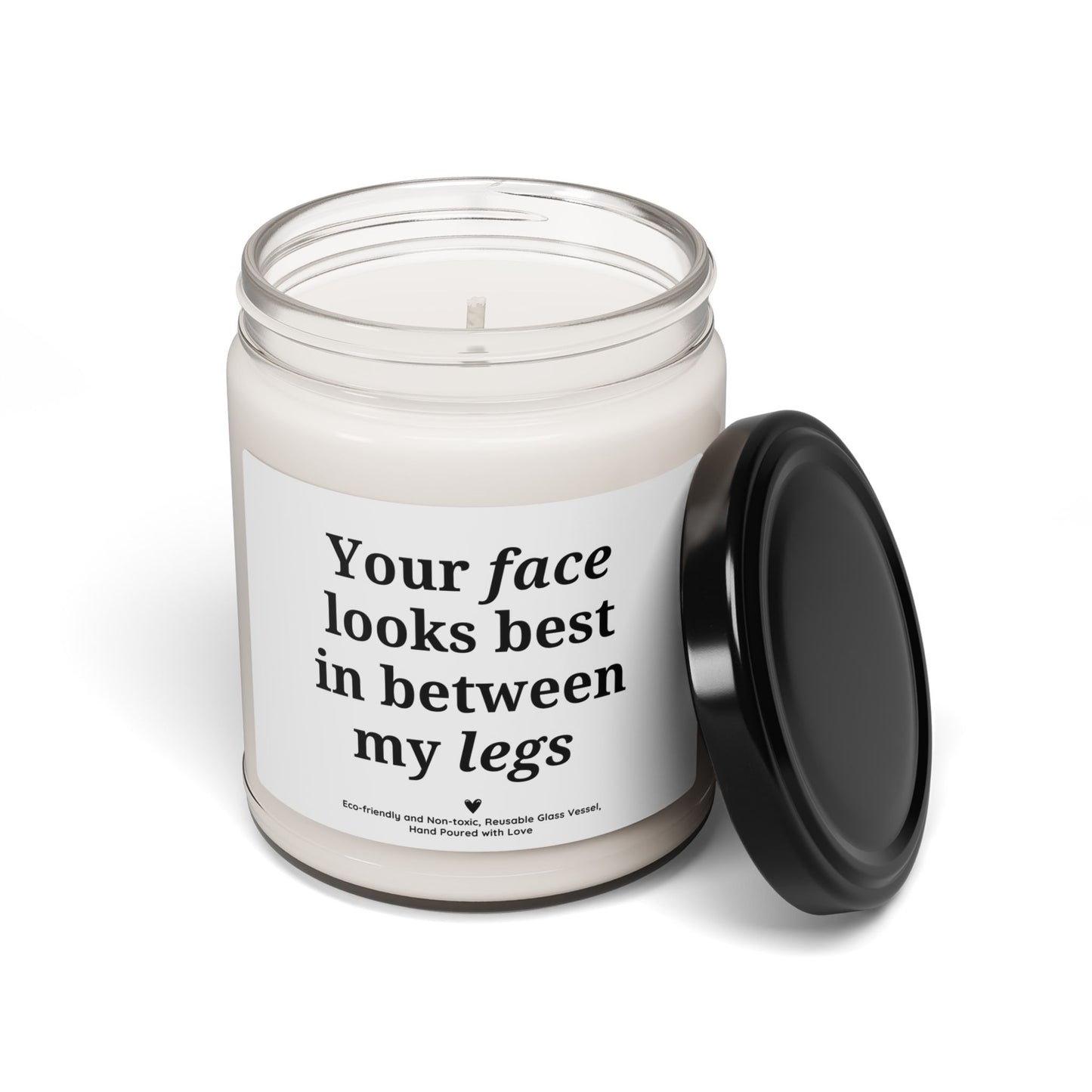 Flirty Soy Candle – “Your Face Looks Best in Between My Legs” Funny Romantic Gift for Couples, Valentine’s Day Candle 9oz