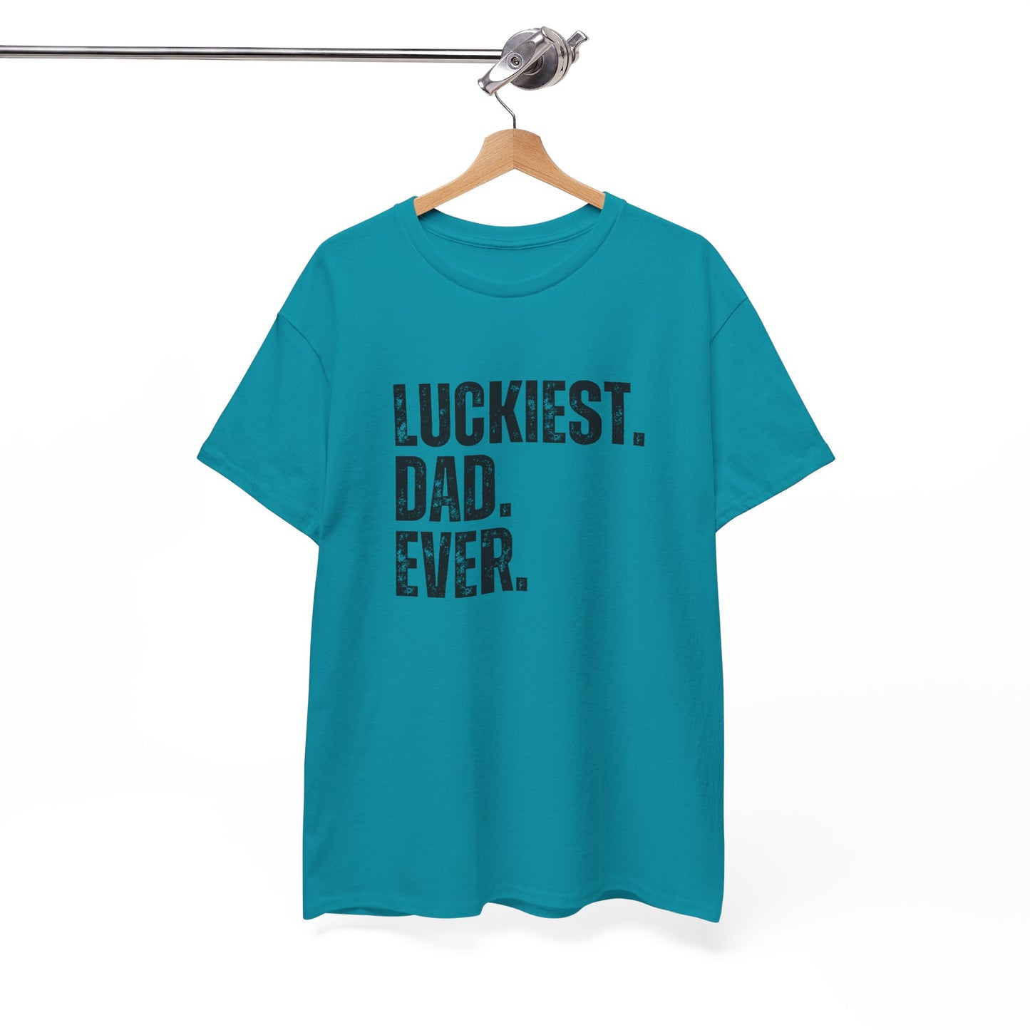 Luckiest Dad Ever T-Shirt – Funny & Proud Father Tee