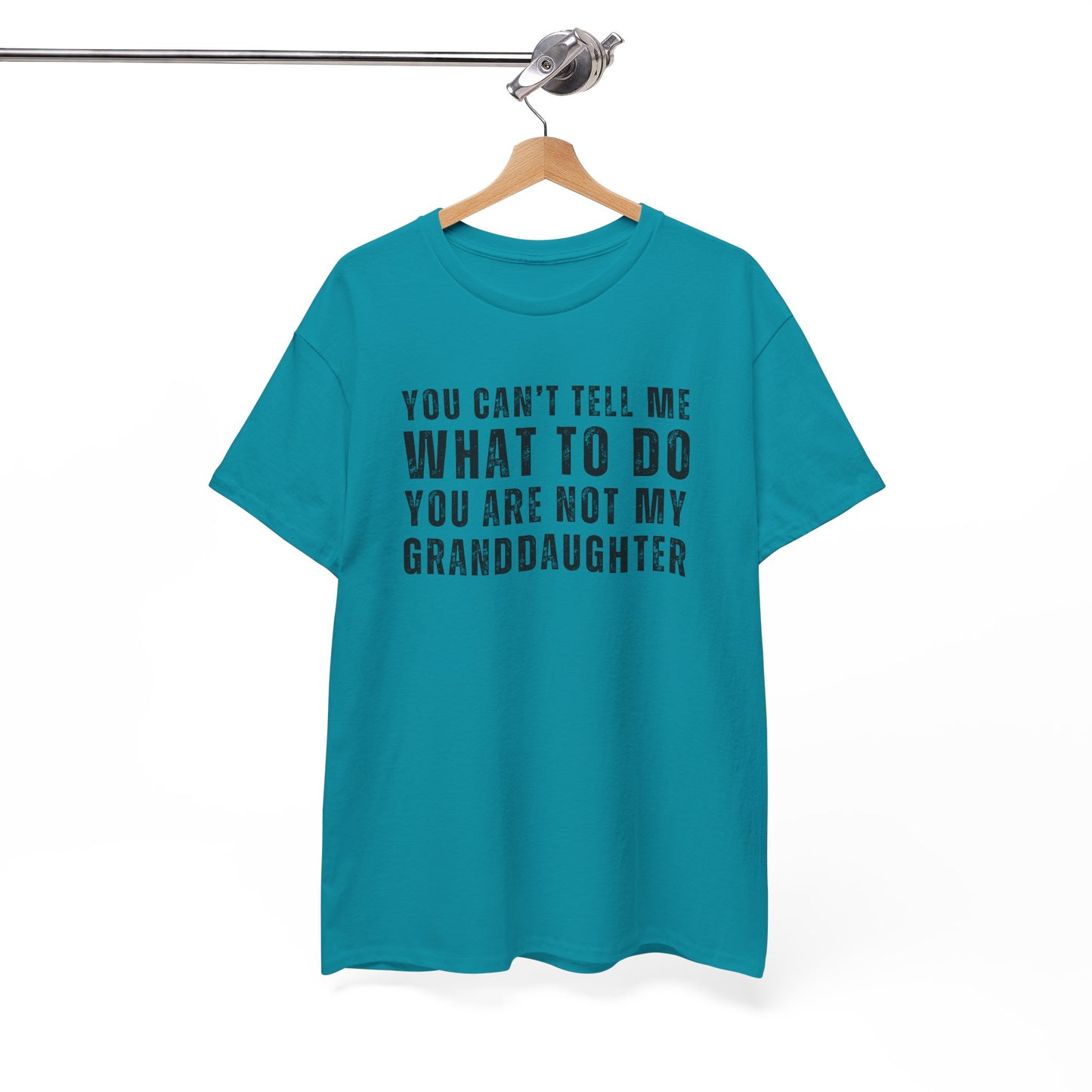 You Can’t Tell Me What to Do T-Shirt – Funny Granddaughter Dad Tee