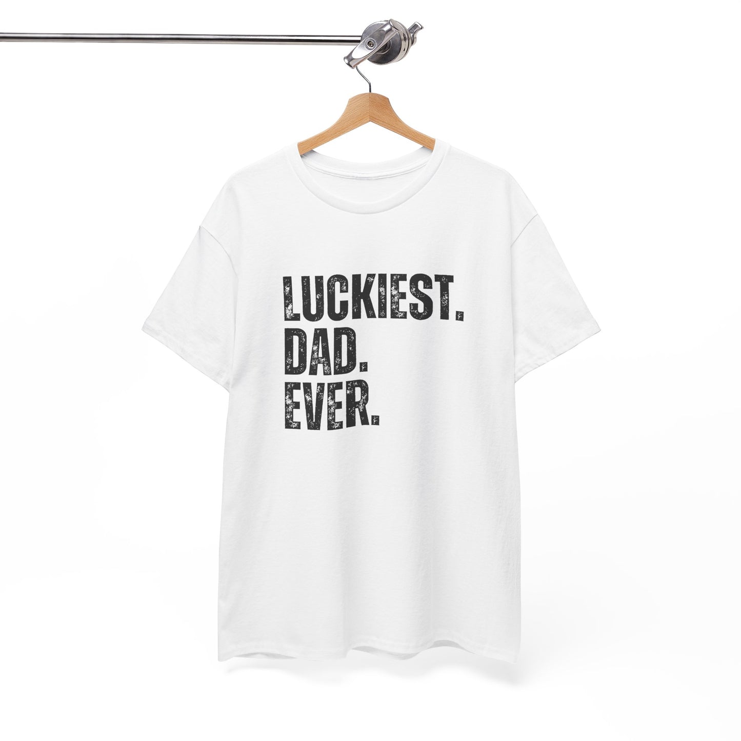 Luckiest Dad Ever T-Shirt – Funny & Proud Father Tee