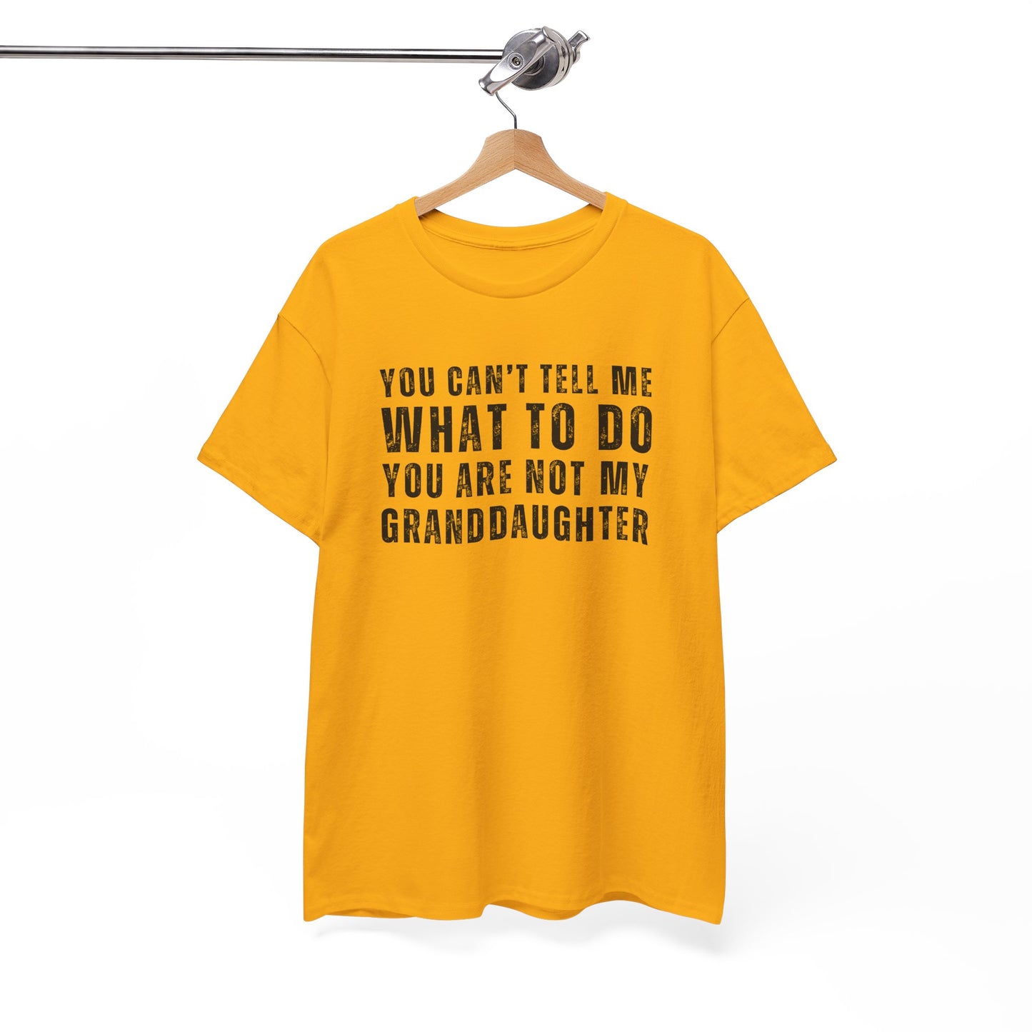 You Can’t Tell Me What to Do T-Shirt – Funny Granddaughter Dad Tee