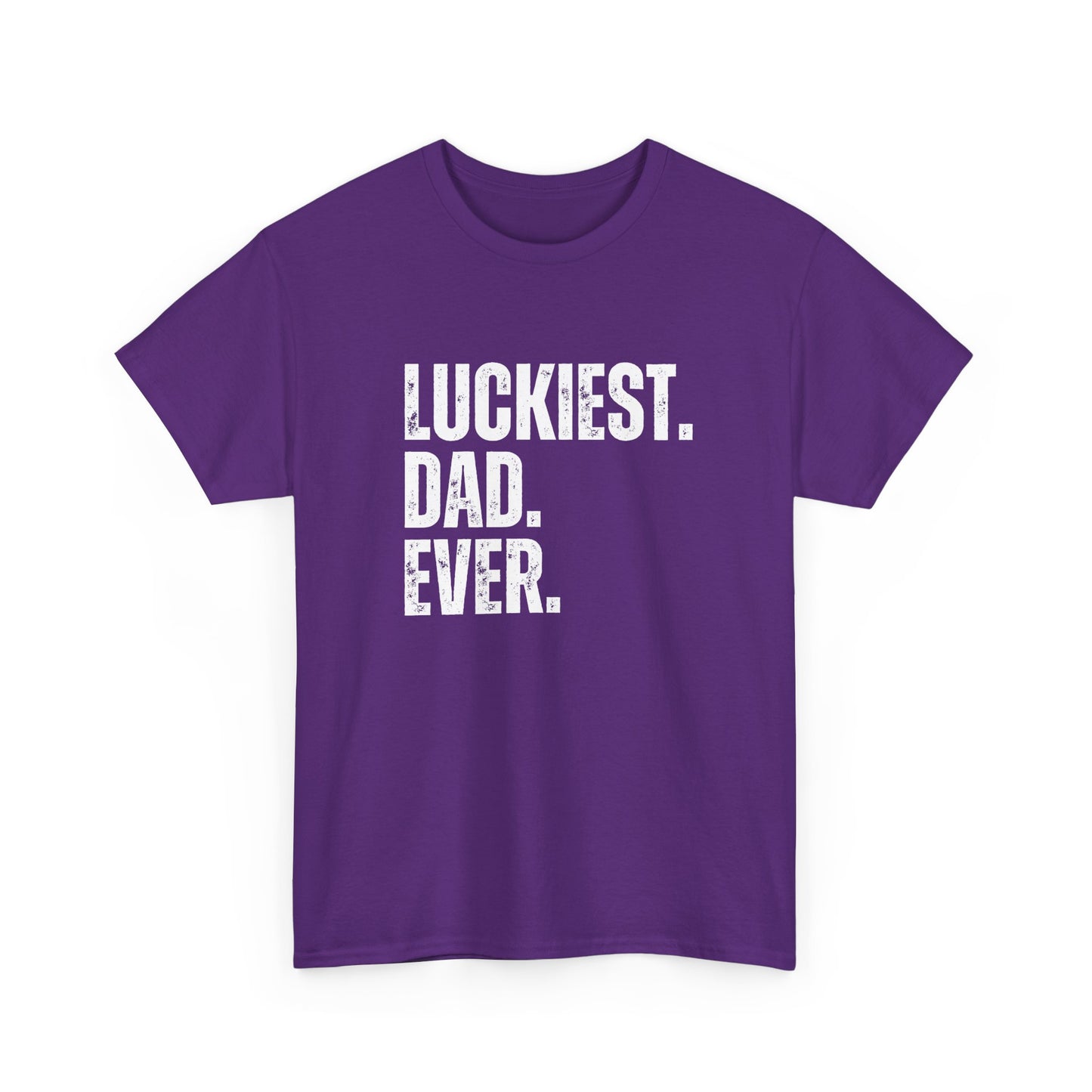 Luckiest Dad Ever T-Shirt – Funny & Proud Father Tee