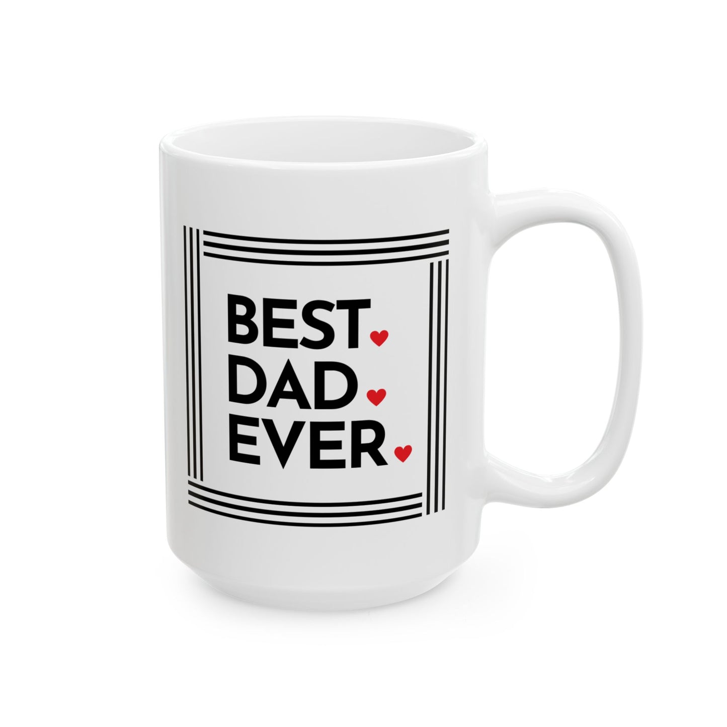 Best Dad Ever Ceramic Coffee Mug – Father’s Day Gift, 11oz & 15oz