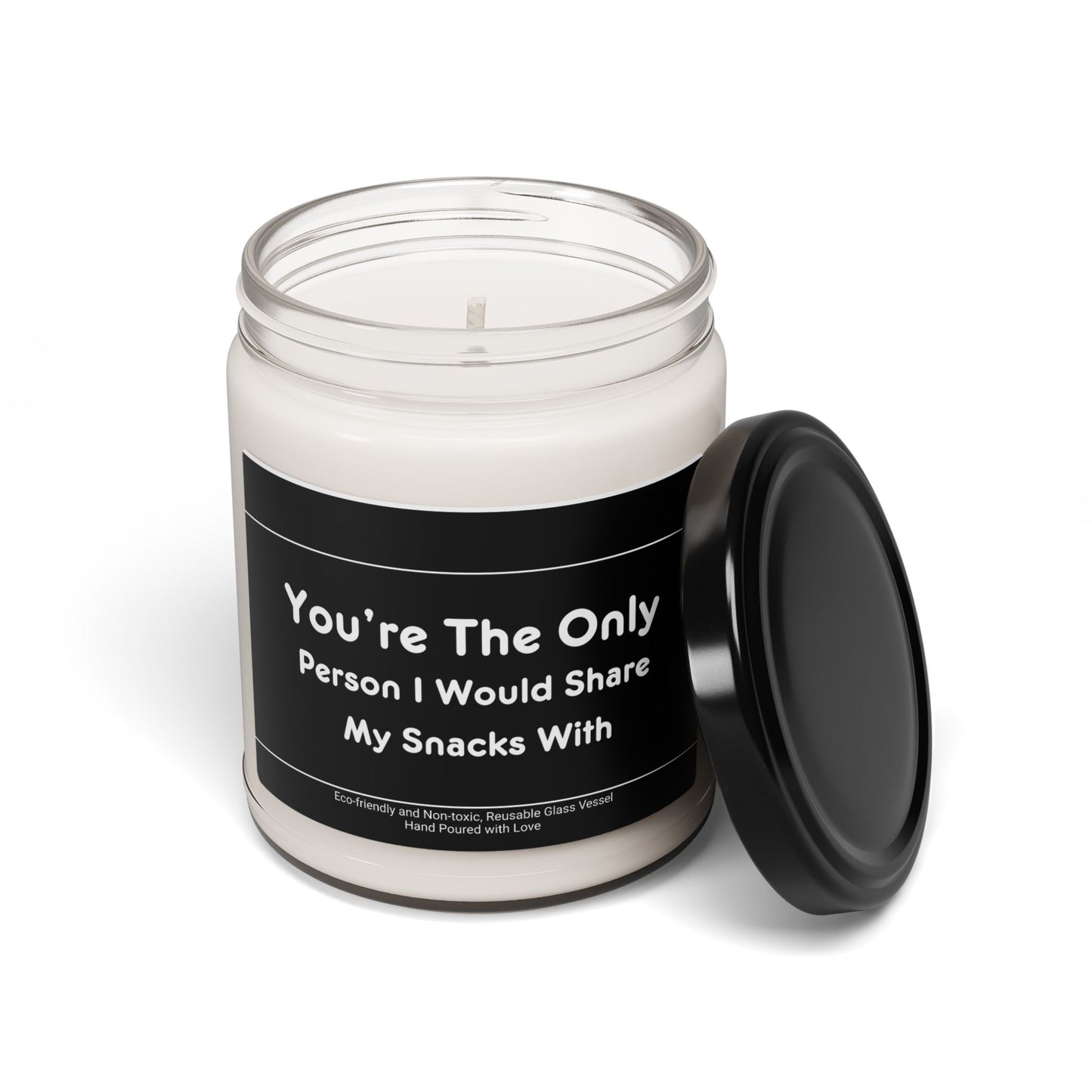 You're The Only Person I Would Share My Snacks With Scented Soy Candle, 9oz