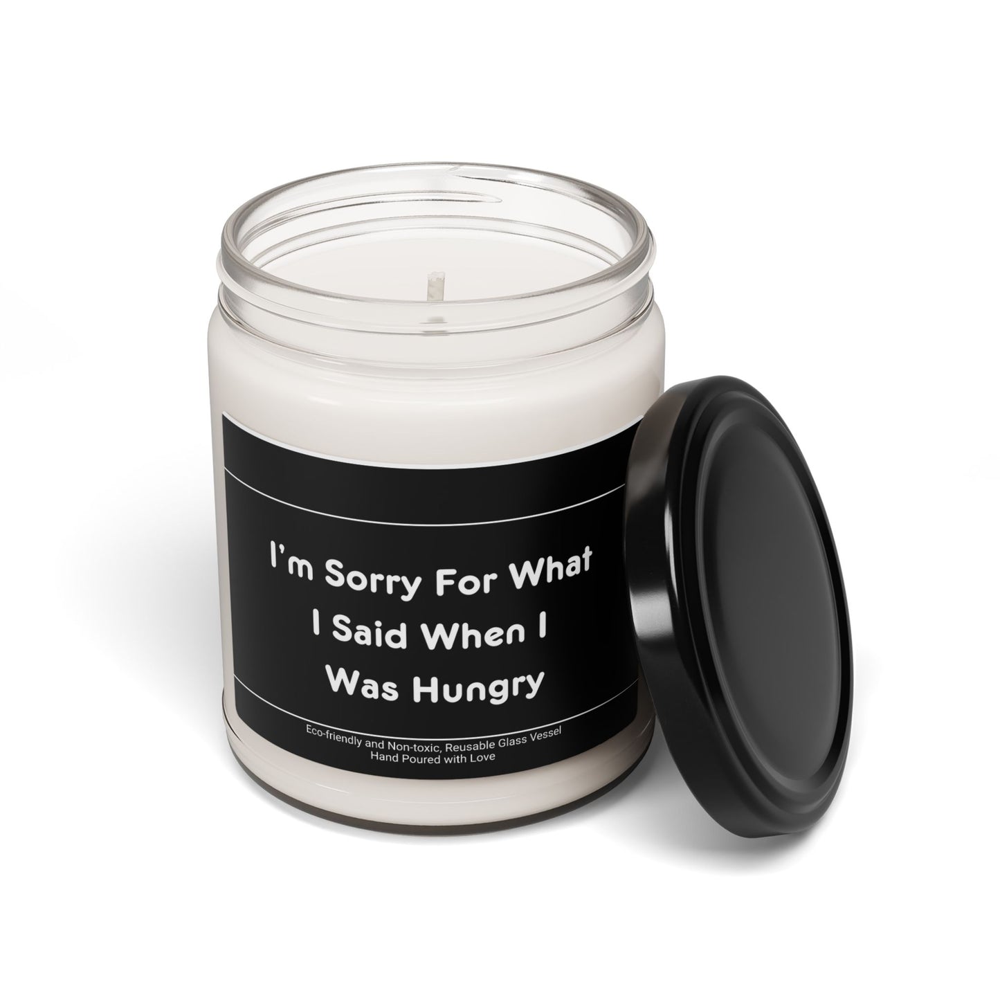 I'm Sorry For What I Said When I Was Hungry Scented Soy Candle, 9oz