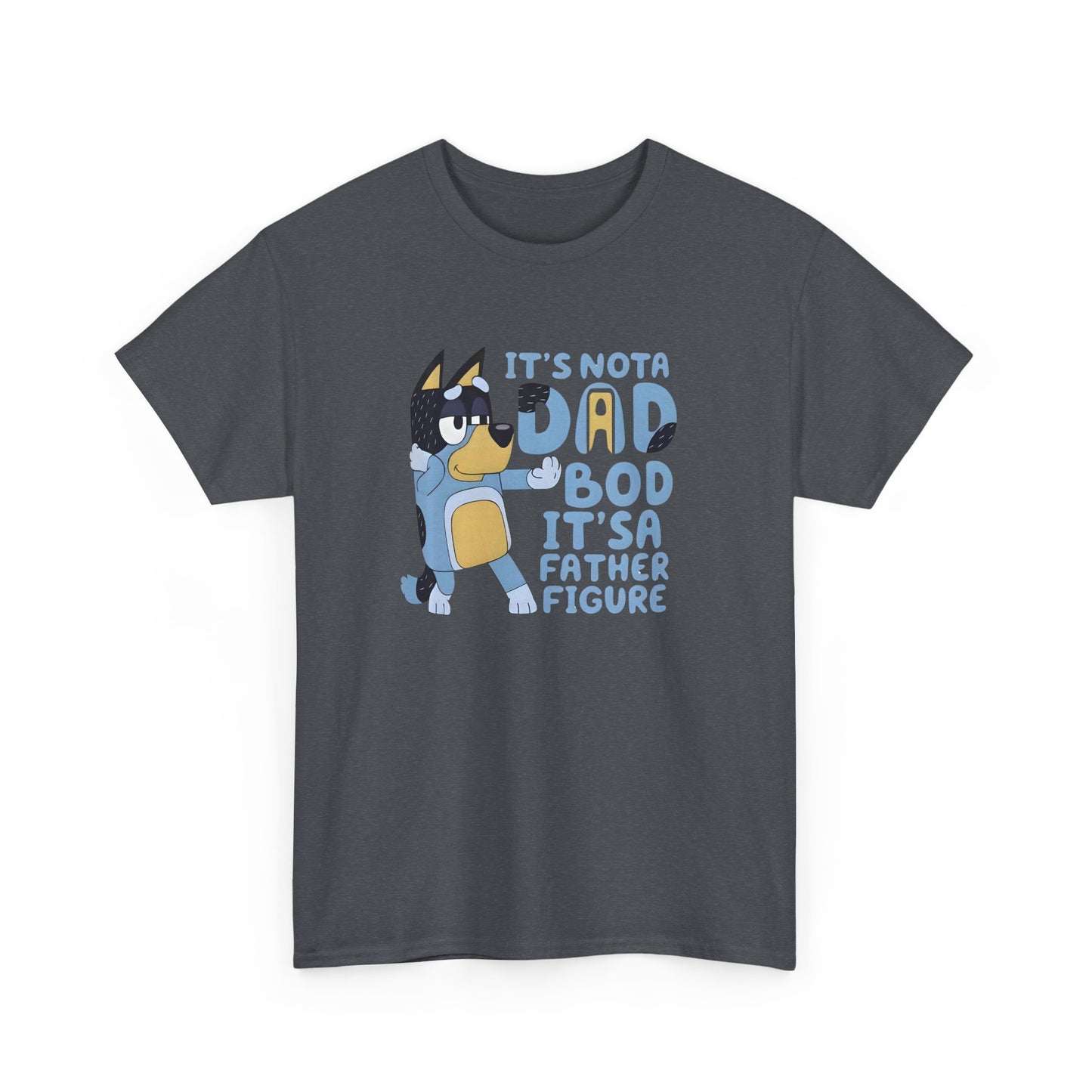 It’s Not a Dad Bod, It’s a Father Figure T-Shirt – Funny Men’s Tee