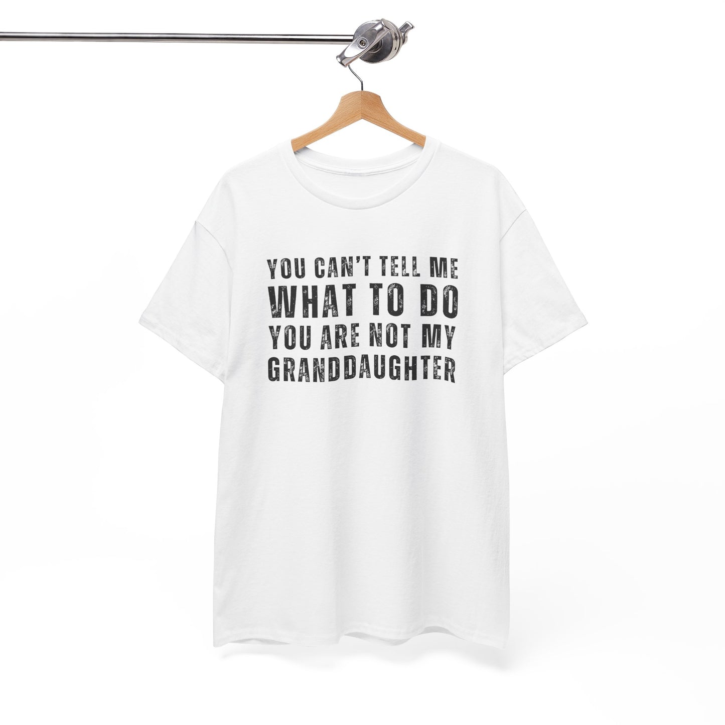 You Can’t Tell Me What to Do T-Shirt – Funny Granddaughter Dad Tee
