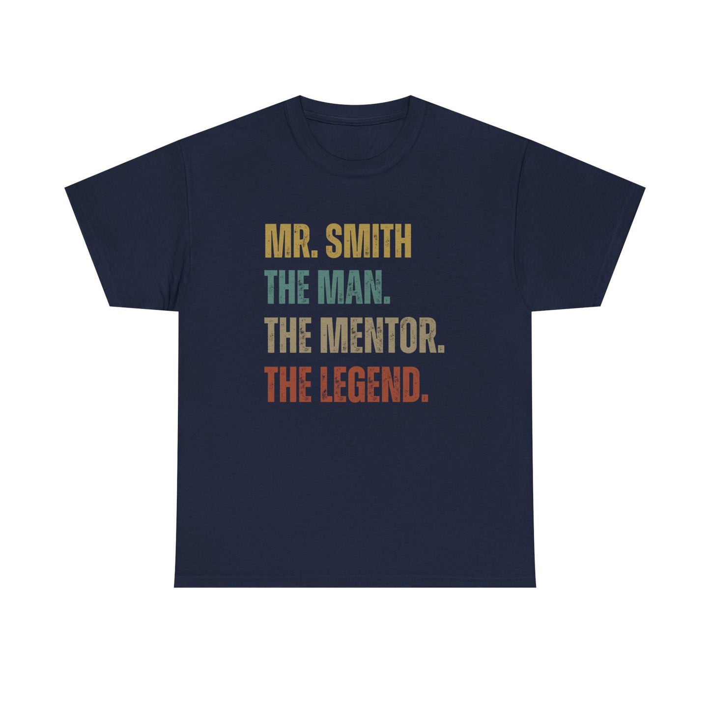 The Man. The Mentor. The Legend. Custom Name T-Shirt – Personalized Gift for Him