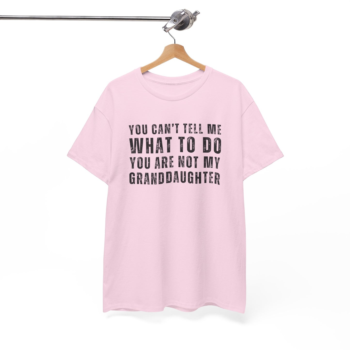 You Can’t Tell Me What to Do T-Shirt – Funny Granddaughter Dad Tee