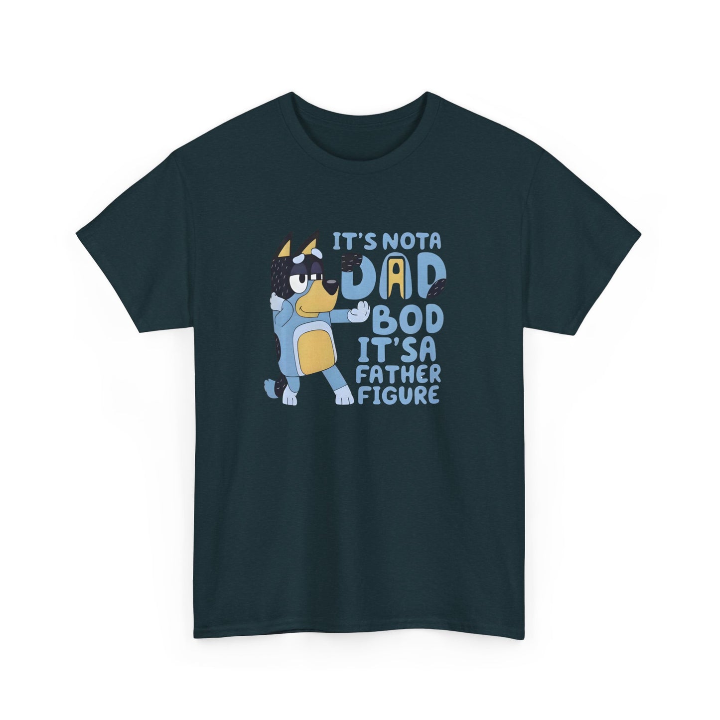It’s Not a Dad Bod, It’s a Father Figure T-Shirt – Funny Men’s Tee