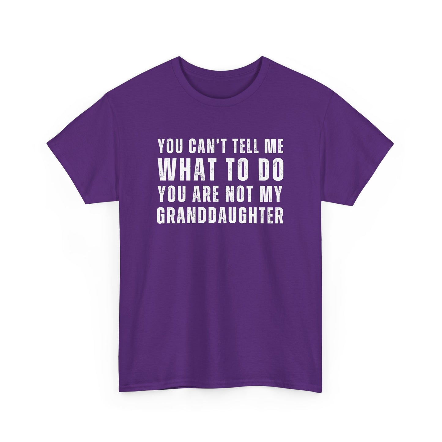 You Can’t Tell Me What to Do T-Shirt – Funny Granddaughter Dad Tee